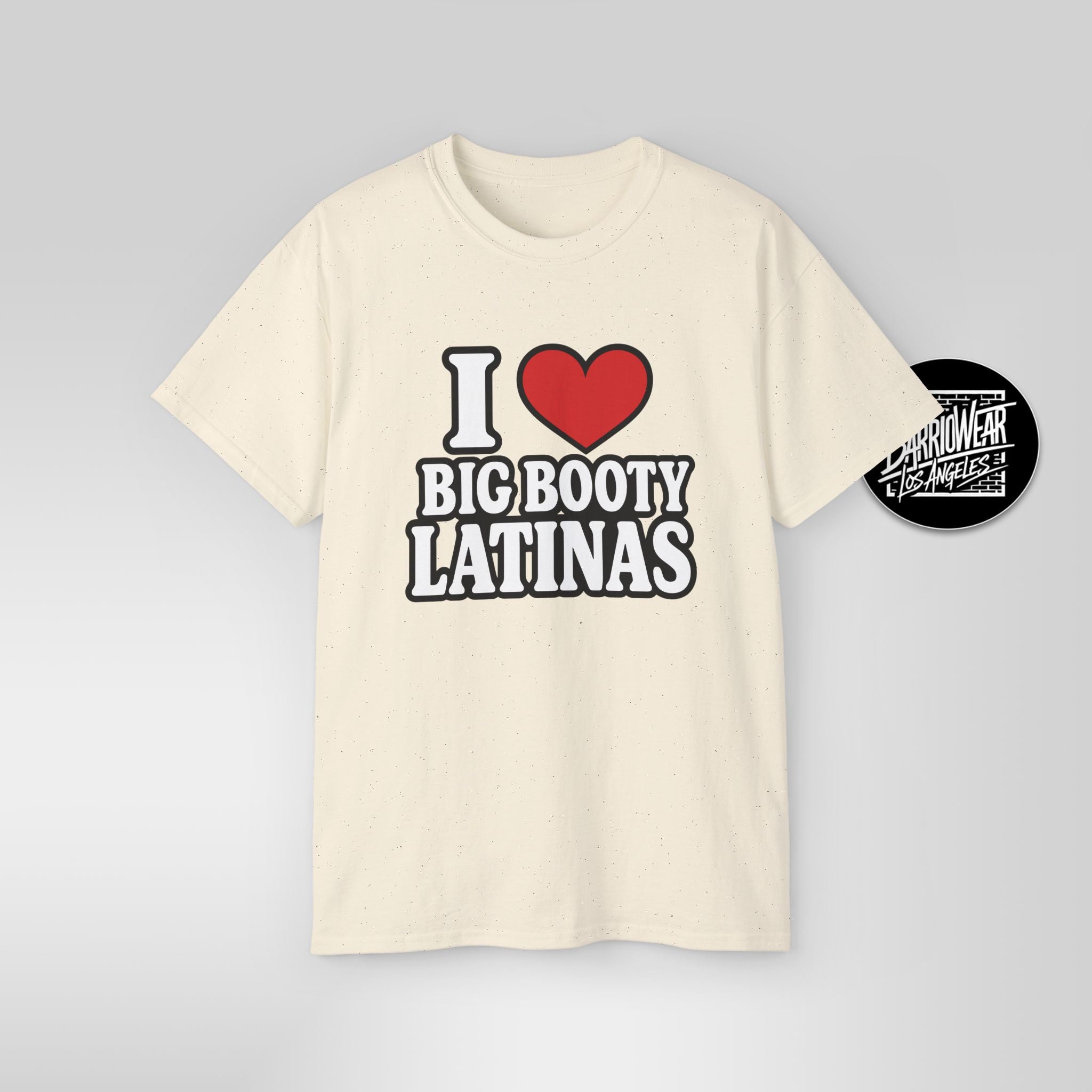 I Love Big Booty Latinas Shirt Funny Bold T Shirt Meme tee