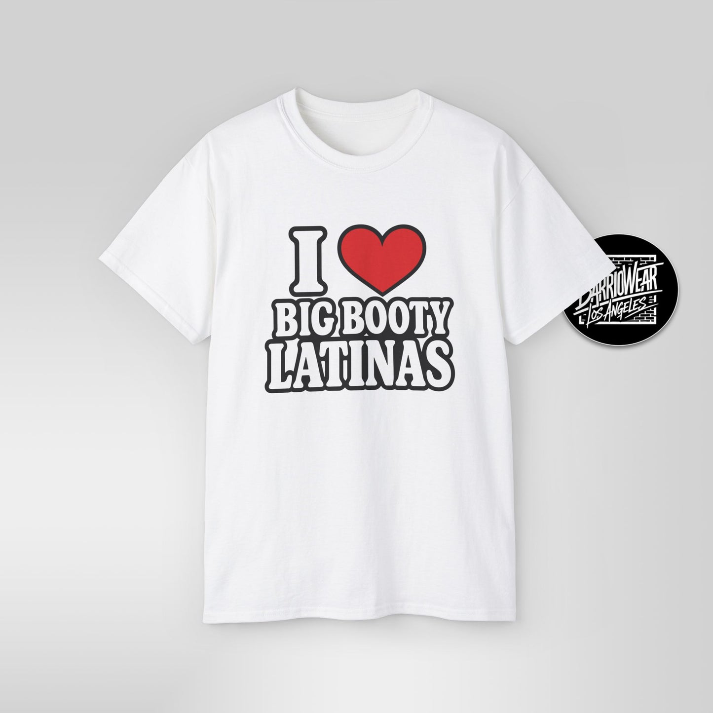 I Love Big Booty Latinas Shirt Funny Bold T Shirt Meme tee
