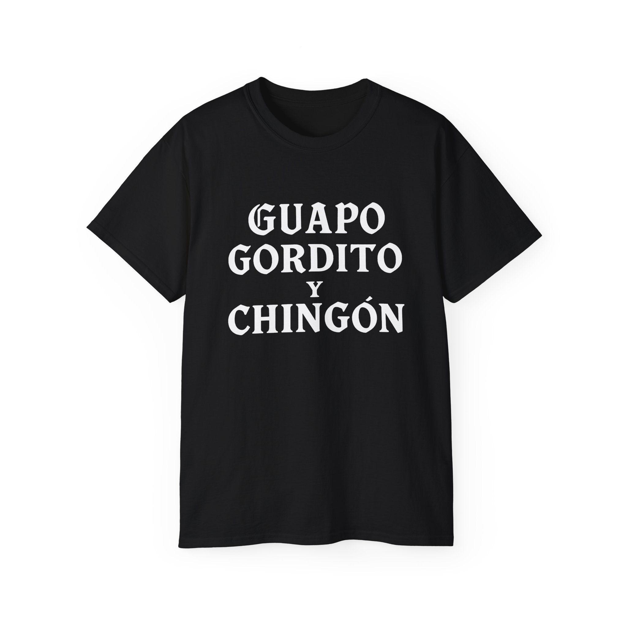 Guapo Gordito y Chingón T-Shirt – Chicano Style Latino Funny Tee