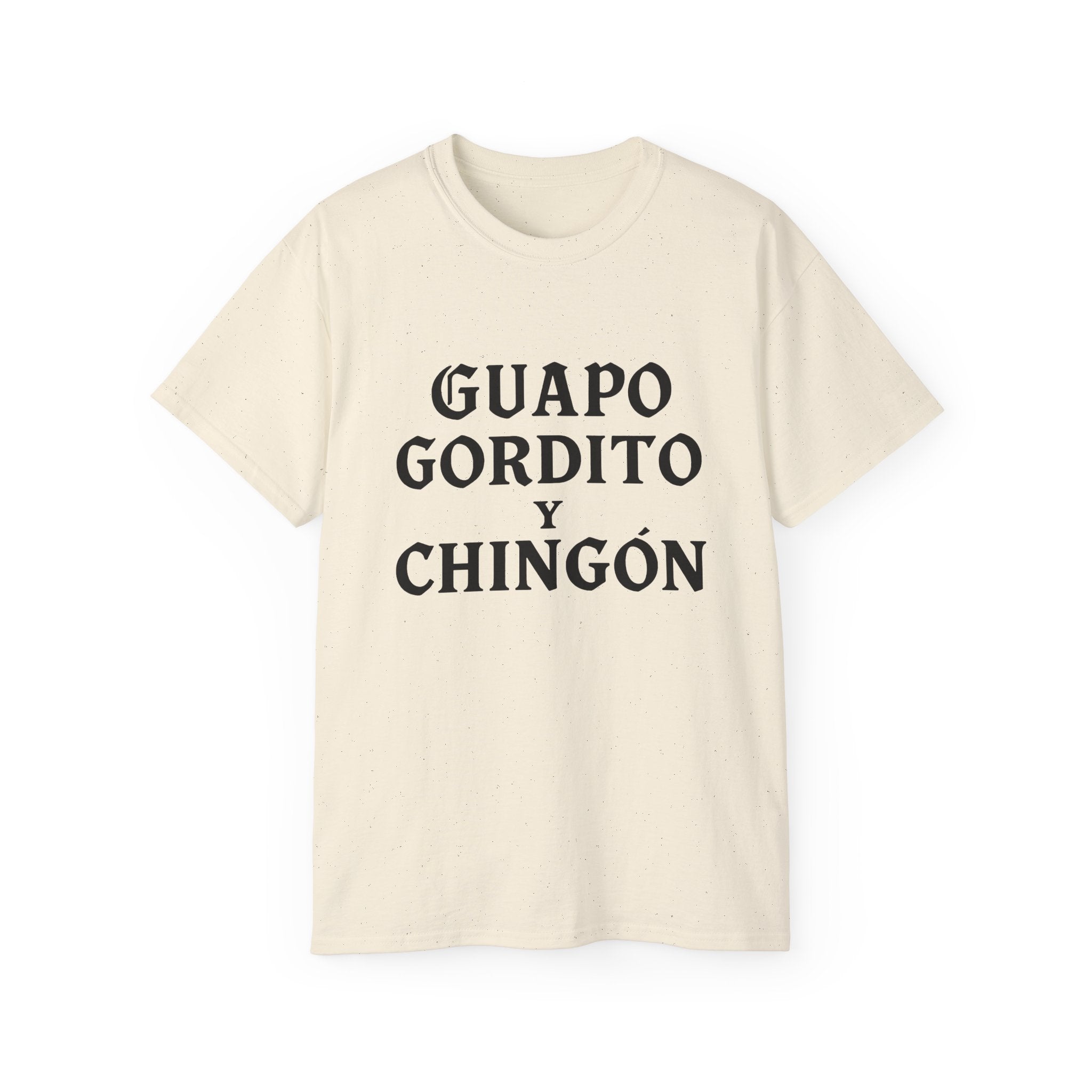 Guapo Gordito y Chingón T-Shirt – Chicano Style Latino Funny Tee