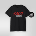 T.A.C.O. Parody Shirt | Funny Trump Meme Tee