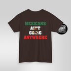 MAGA Parody Shirt – Mexicans Ain’t Going Anywhere Tee | Latino Political Statement Shirt