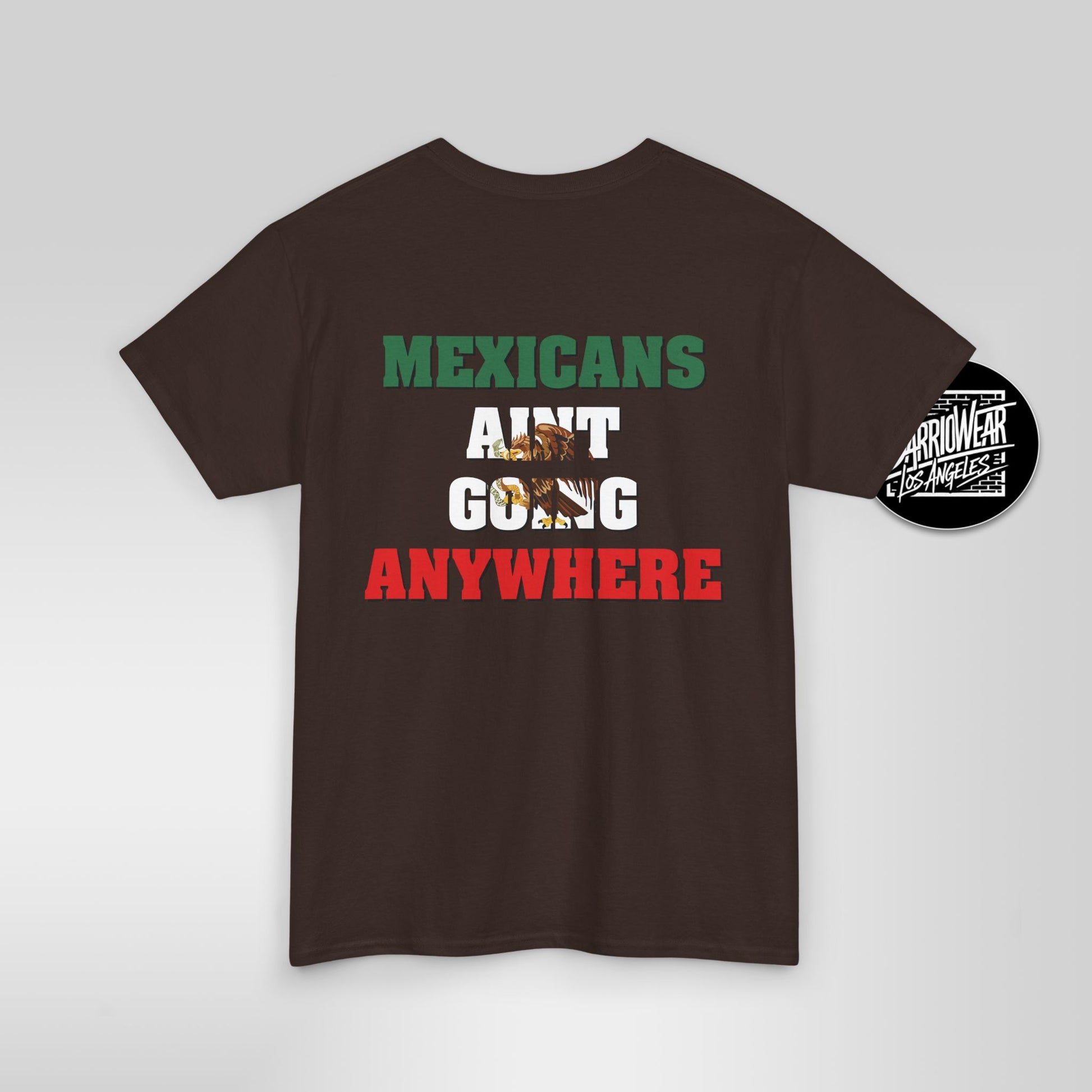 MAGA Parody Shirt – Mexicans Ain’t Going Anywhere Tee | Latino Political Statement Shirt
