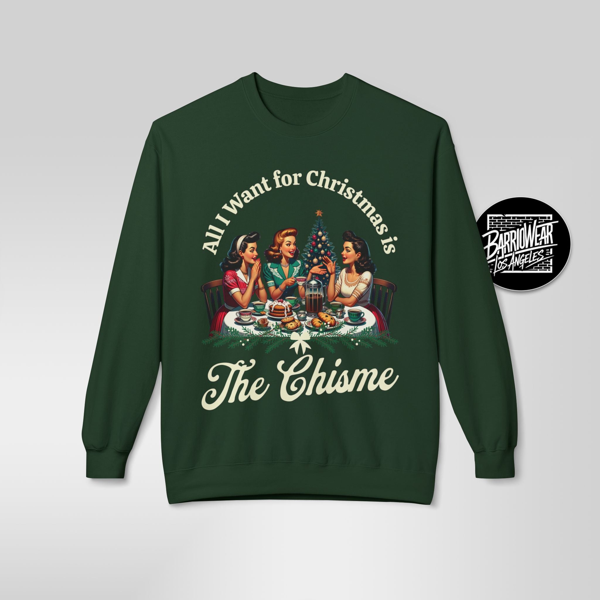"All I Want for Christmas is The Chisme" Sweatshirt | Funny Latina Holiday Sweater