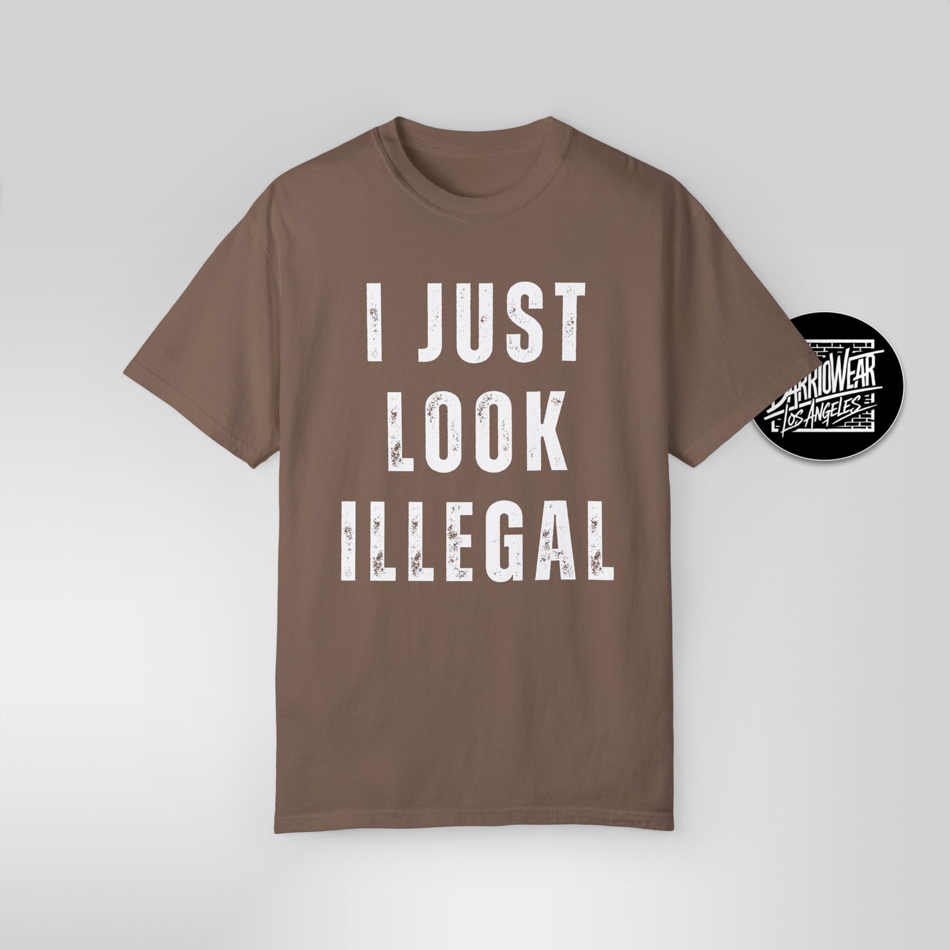 I Just Look Illegal T-Shirt – Funny Immigration Statement Tee