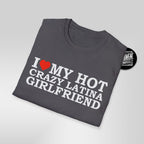 I Love My Hot Crazy Latina Girlfriend T-Shirt