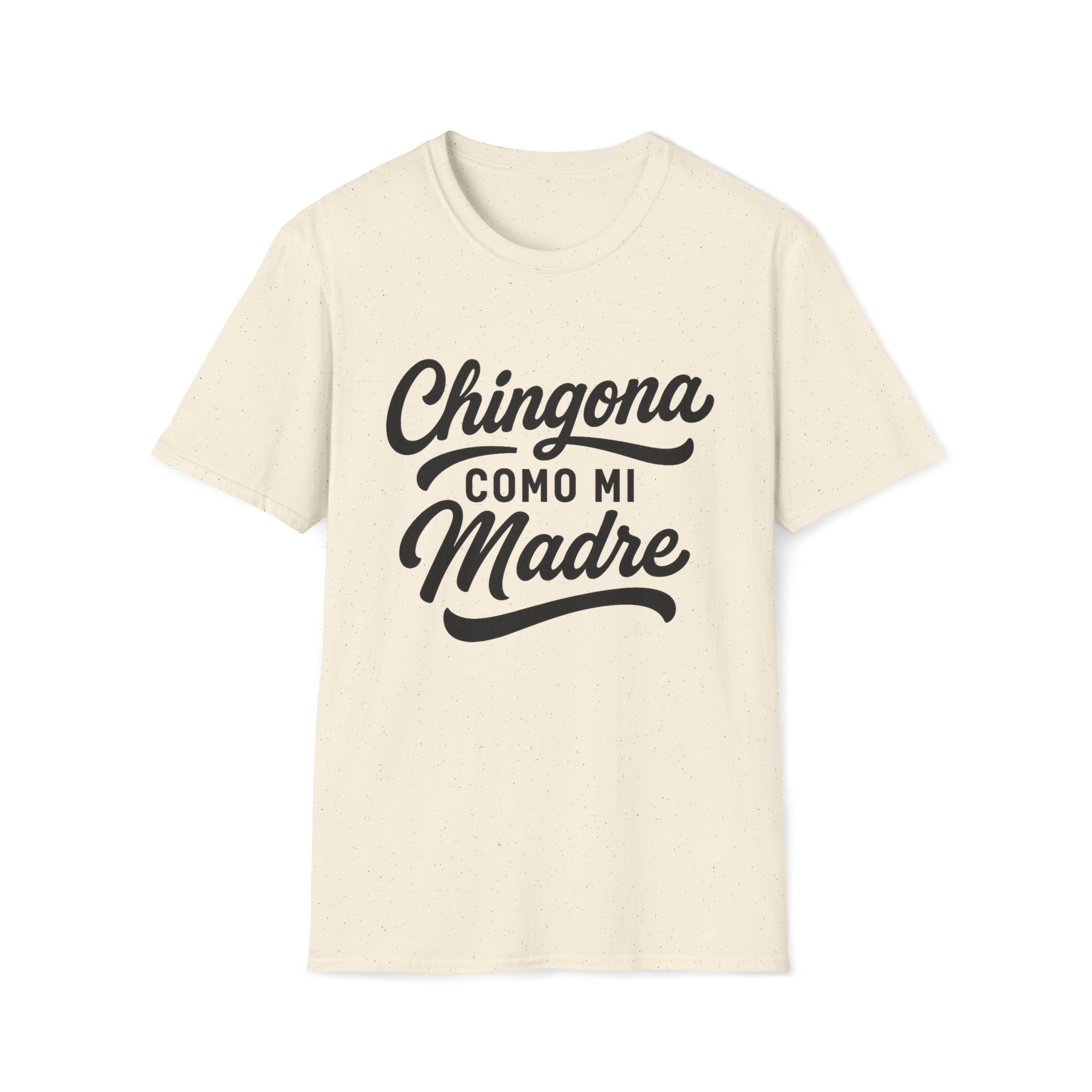 Chingona Como Mi Madre T-Shirt