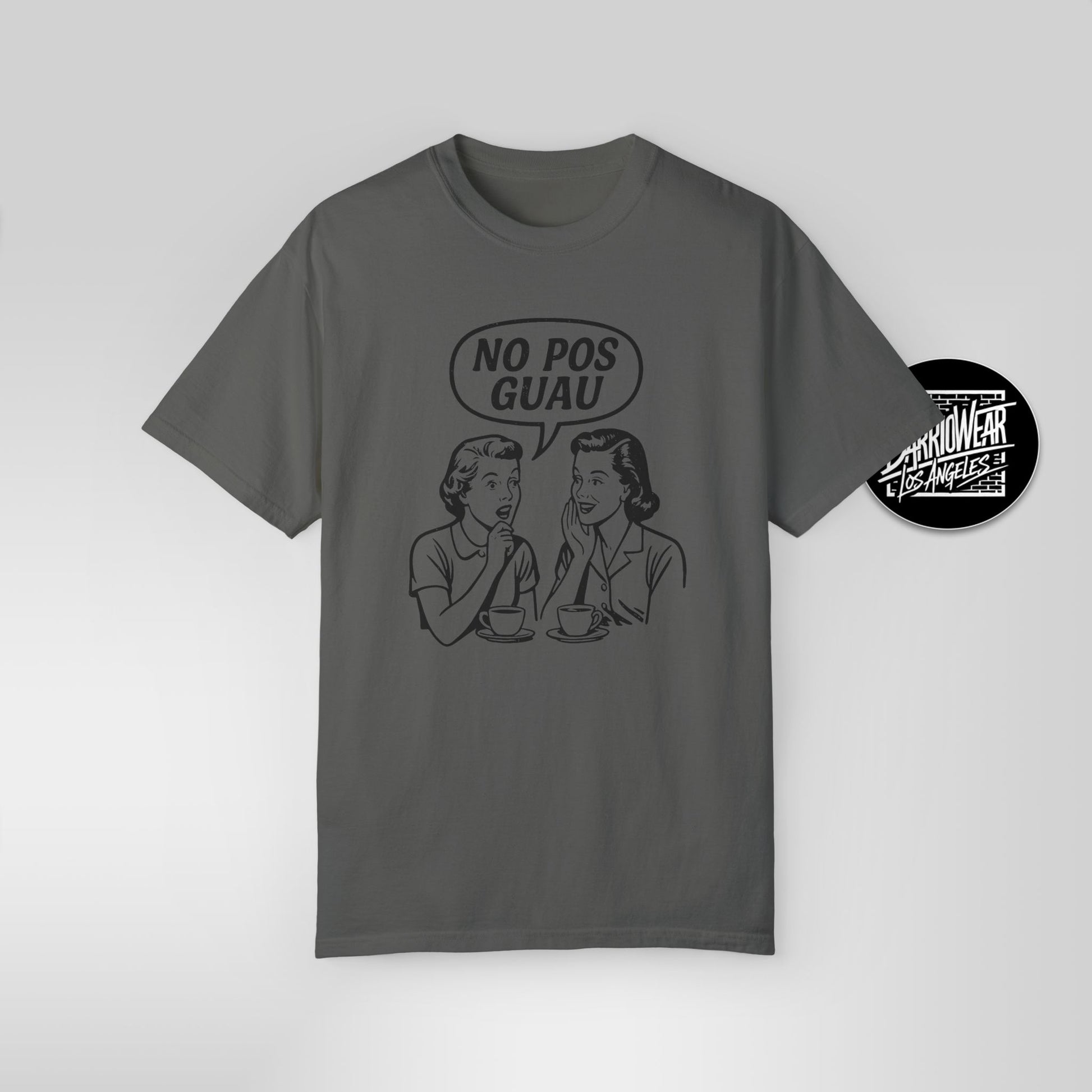 No Pos Guau Retro – Funny Vintage Latina Gossip T-Shirt