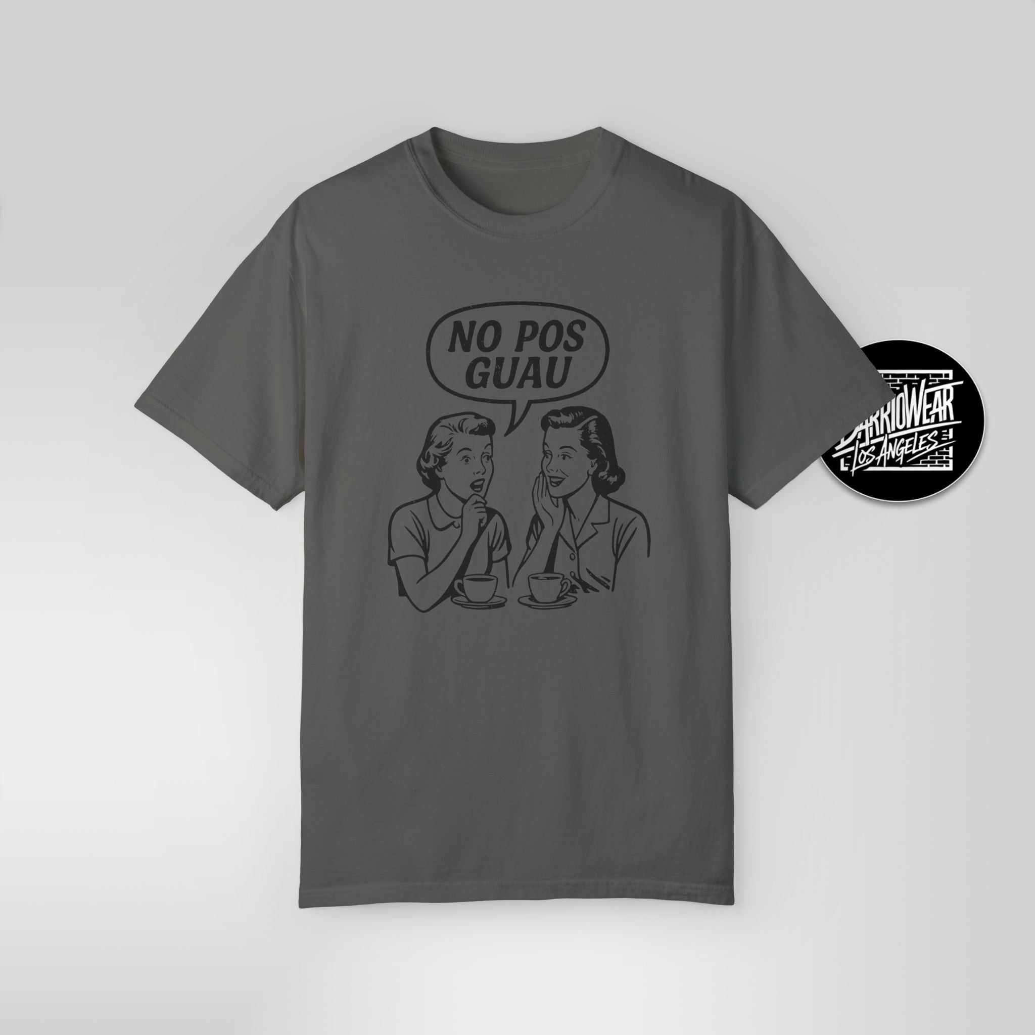 No Pos Guau Retro – Funny Vintage Latina Gossip T-Shirt