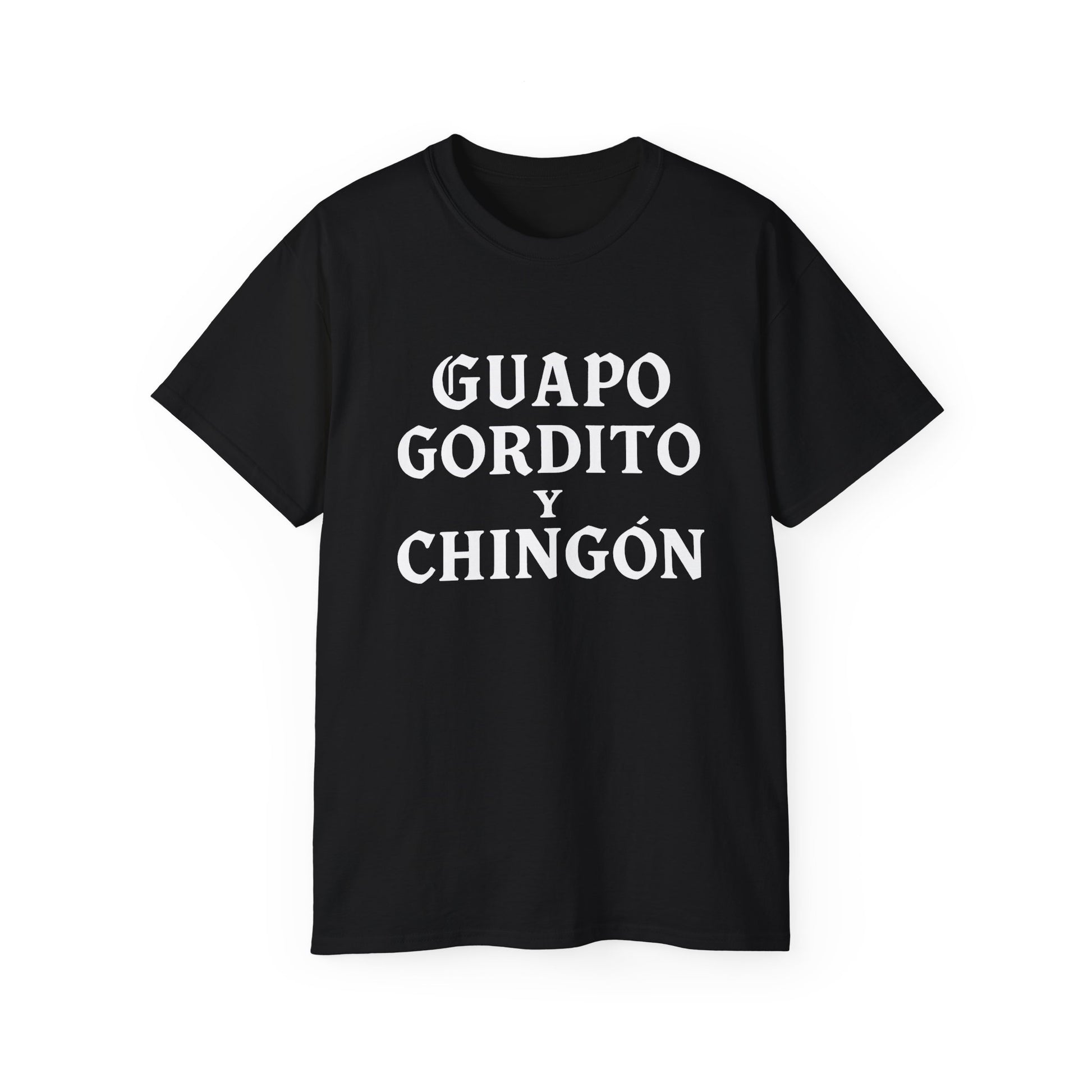 Guapo Gordito y Chingón T-Shirt – Chicano Style Latino Funny Tee