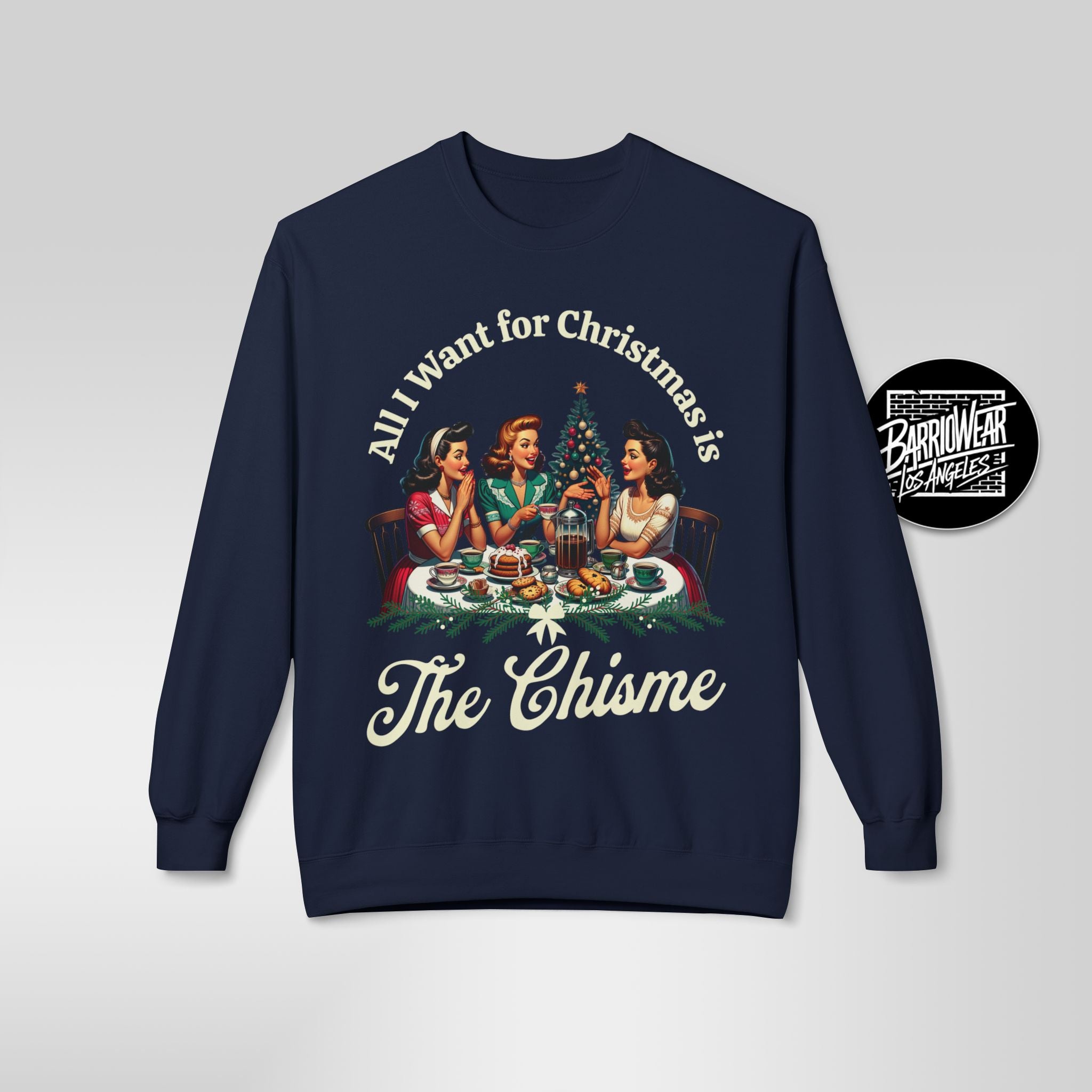 "All I Want for Christmas is The Chisme" Sweatshirt | Funny Latina Holiday Sweater