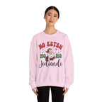 No Estés HO HO Jodiendo Sweater - Funny Spanish Santa Christmas Crewneck Sweatshirt