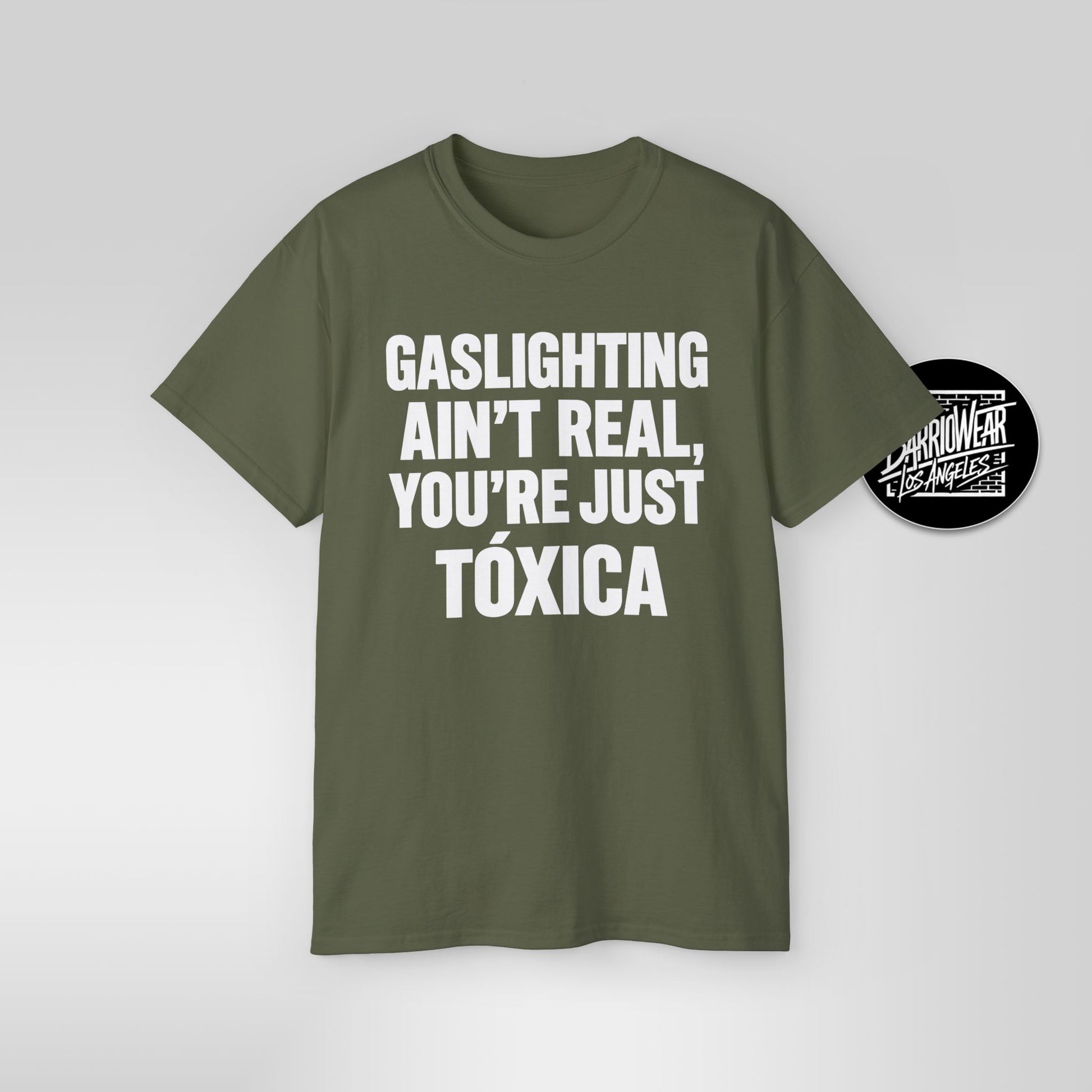 Gaslighting Ain’t Real You’re Just a Tóxica Shirt Funny Latina T Shirt