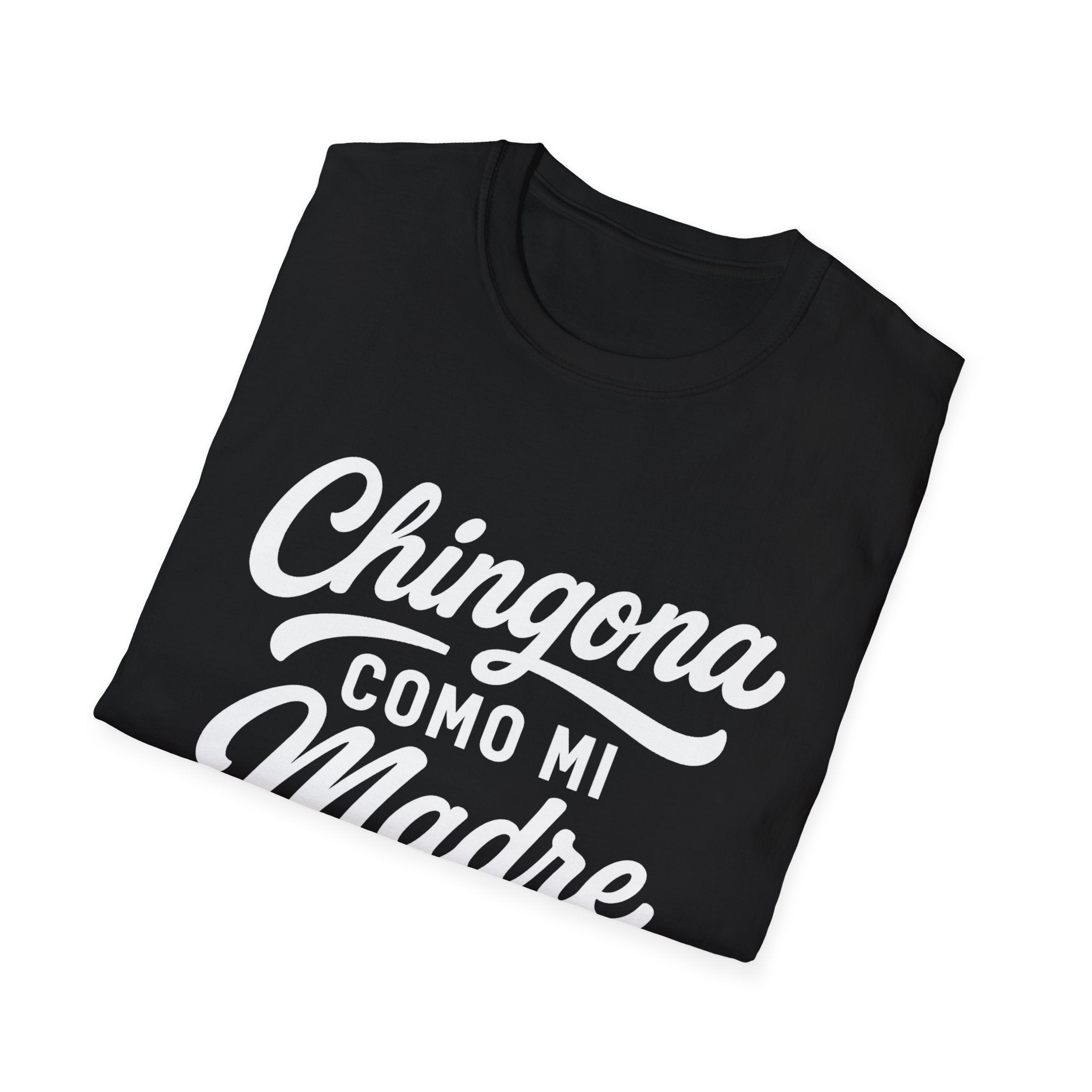 Chingona Como Mi Madre T-Shirt