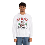 No Estés HO HO Jodiendo Sweater - Funny Spanish Santa Christmas Crewneck Sweatshirt