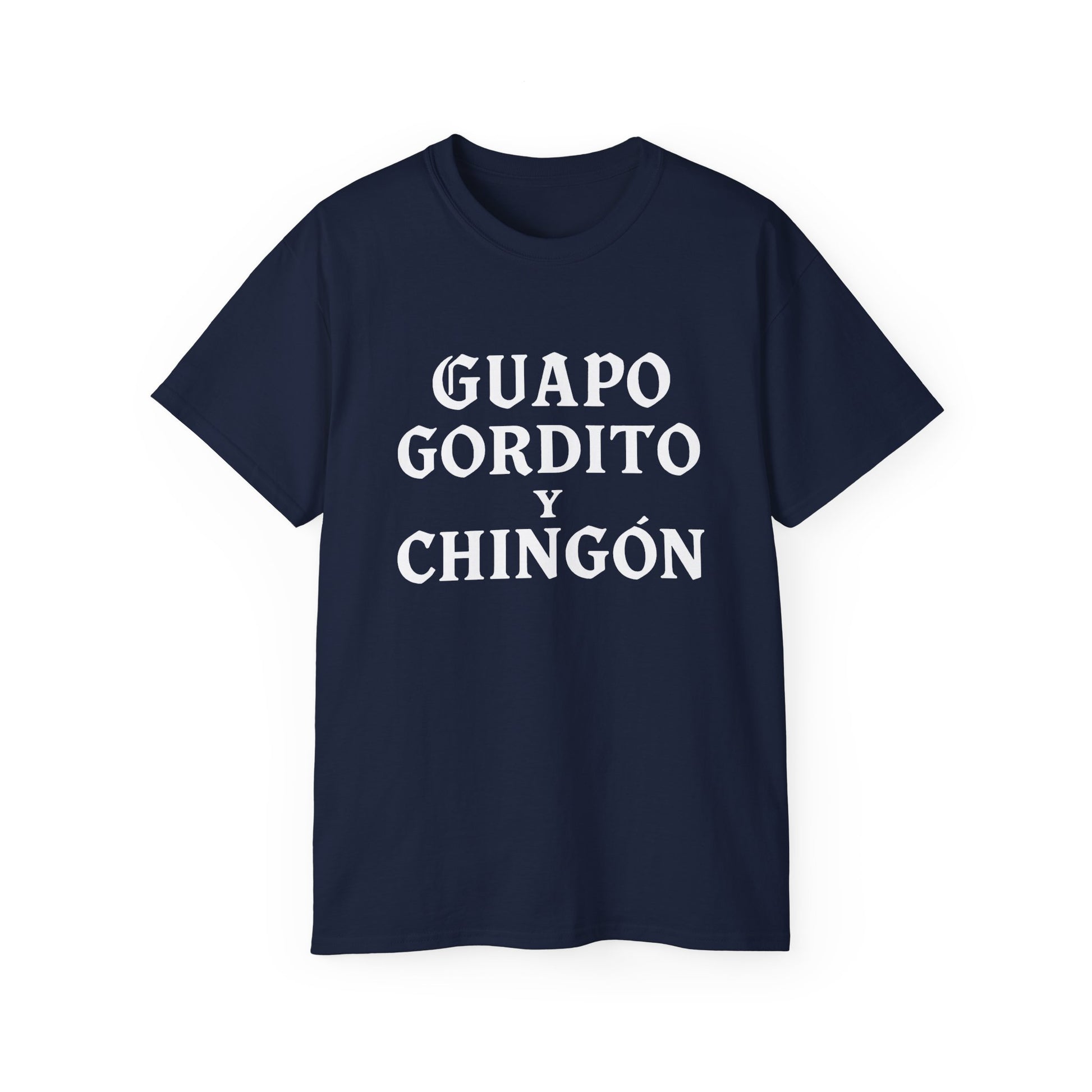 Guapo Gordito y Chingón T-Shirt – Chicano Style Latino Funny Tee