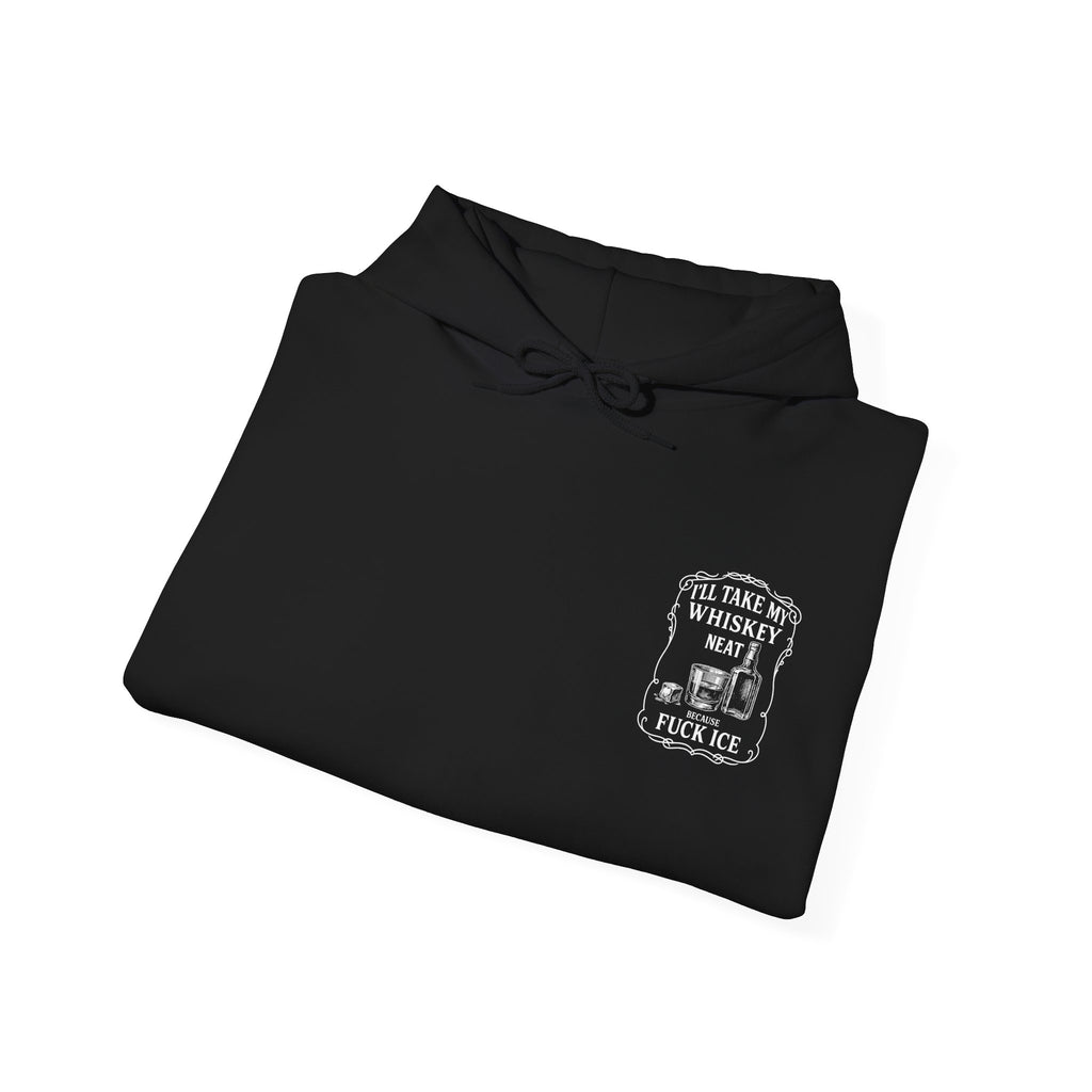 Whisky Neat Because F*ck ICE – Political Statement Hoodie