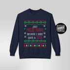 "Just Feliz Navi (No Dad)" Funny Fatherless Xmas Sweatshirt