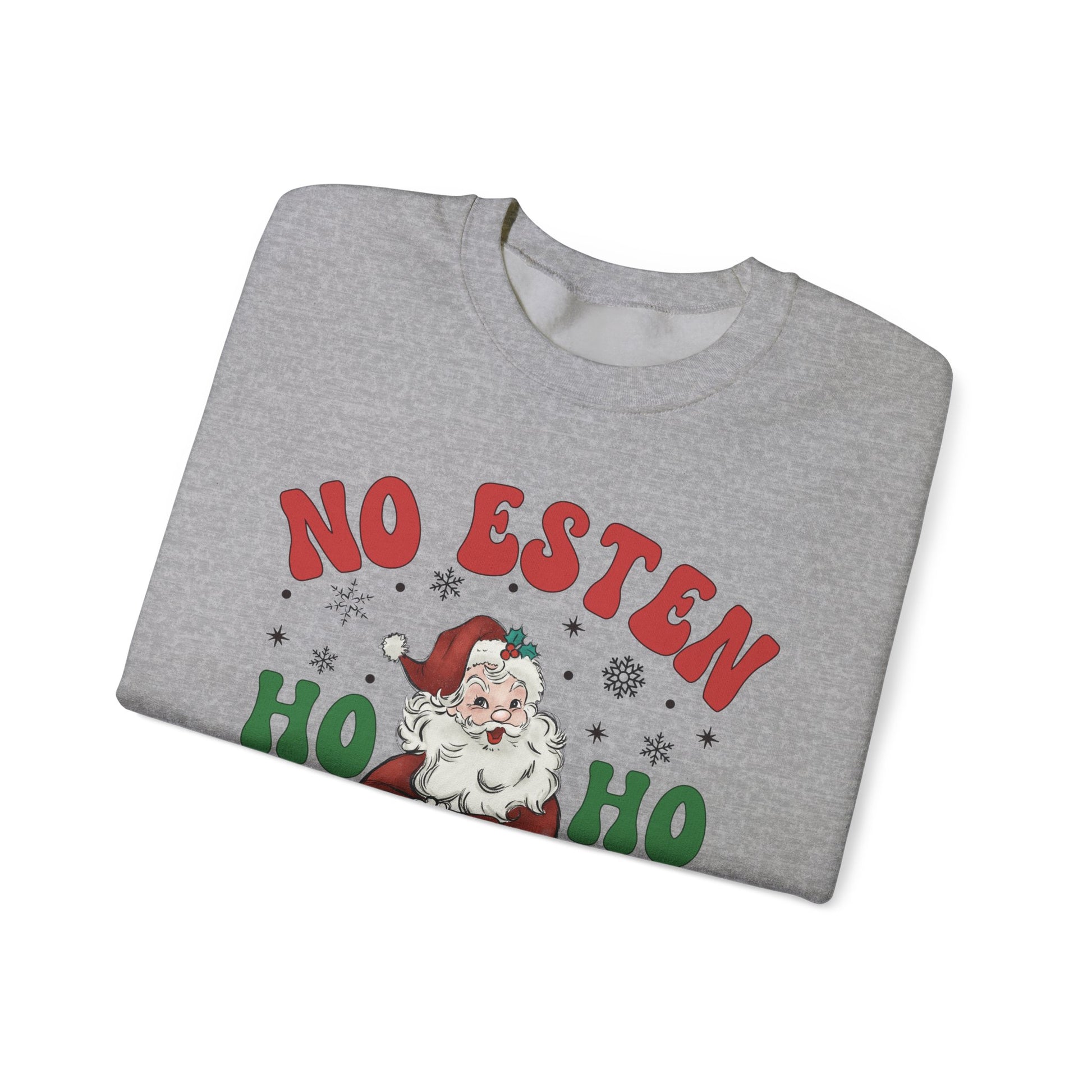 No Estés HO HO Jodiendo Sweater - Funny Spanish Santa Christmas Crewneck Sweatshirt