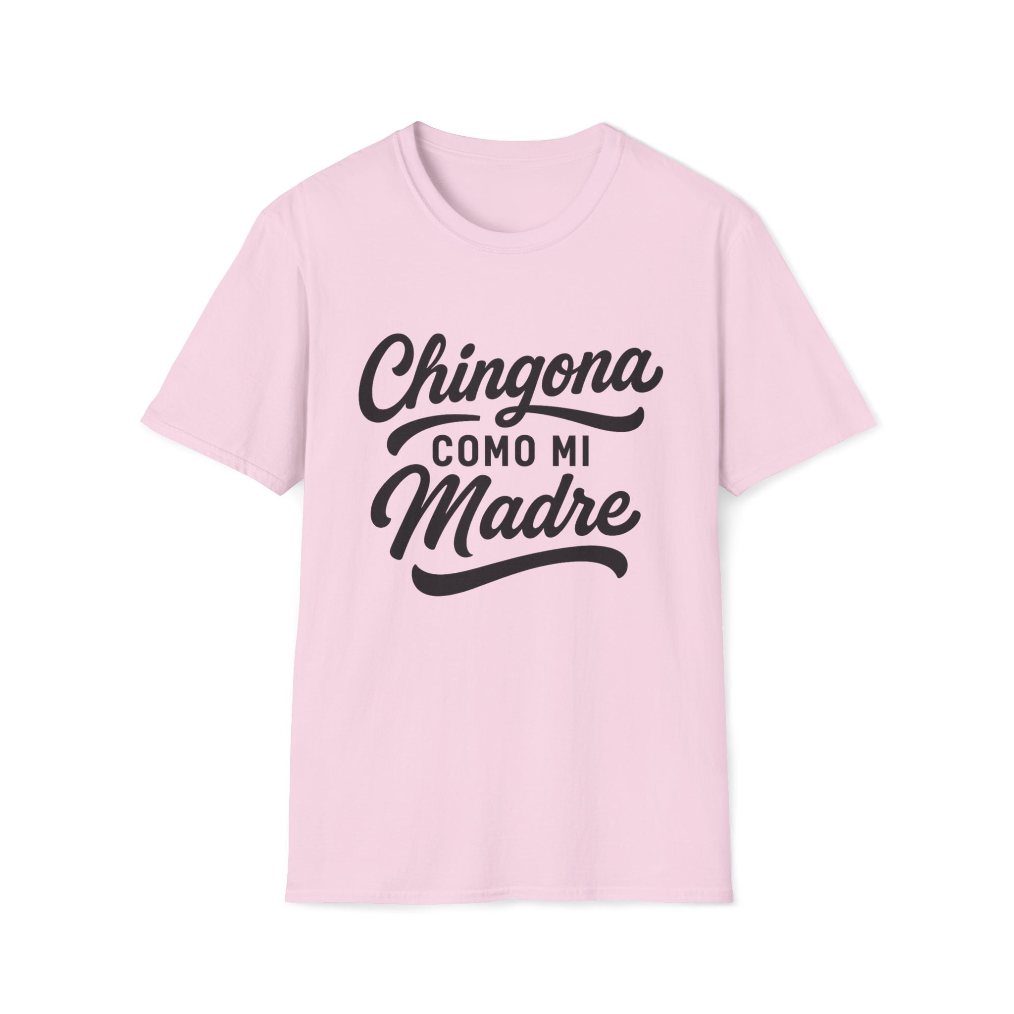 Chingona Como Mi Madre T-Shirt