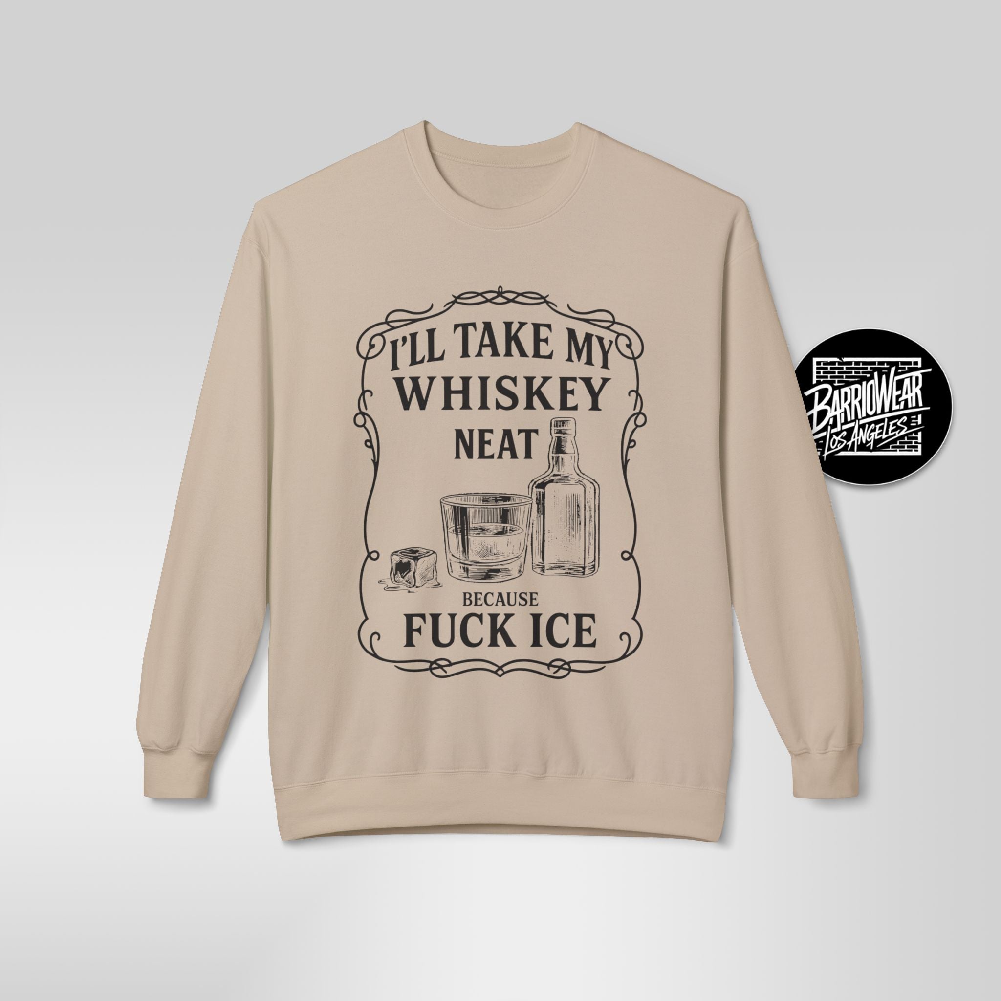 Whisky Neat Because F*ck ICE – Political Statement Sweatshirt