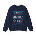 Me Muero De Frío Funny Spanish Ugly Christmas Sweater – Hilarious Winter Holiday Sweatshirt