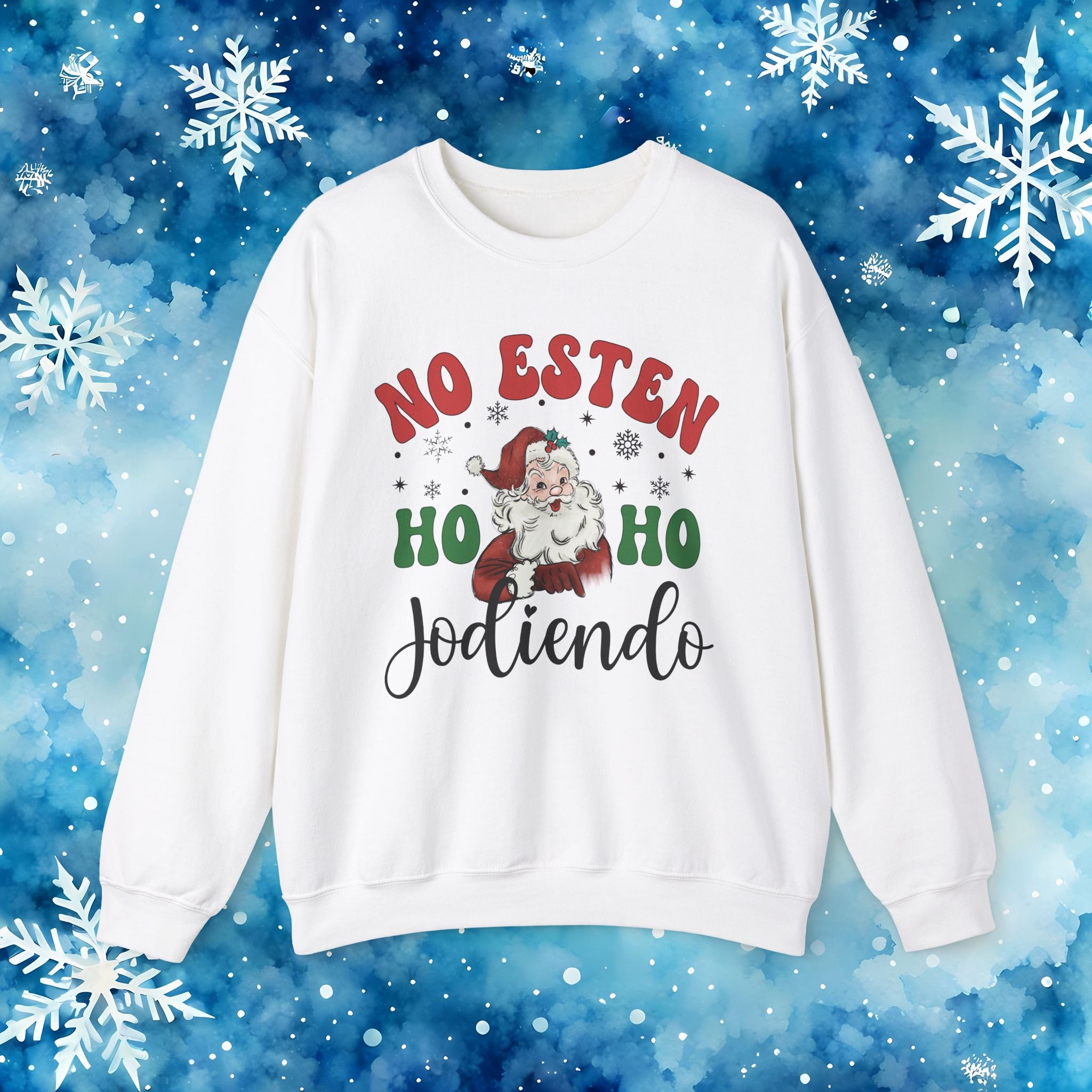 No Estés HO HO Jodiendo Sweater - Funny Spanish Santa Christmas Crewneck Sweatshirt
