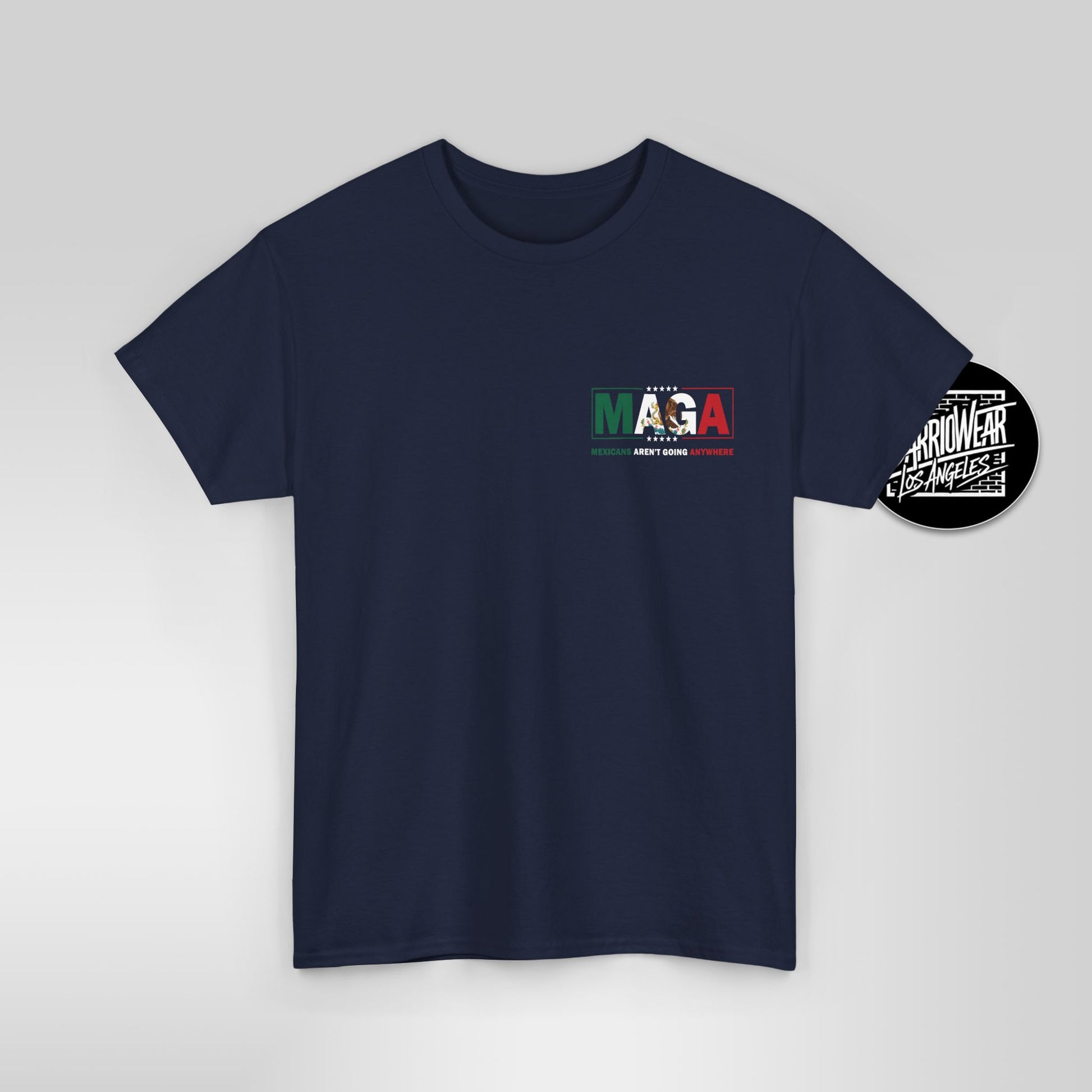 MAGA Parody Shirt – Mexicans Ain’t Going Anywhere Tee | Latino Political Statement Shirt