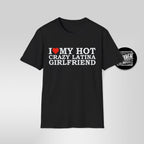 I Love My Hot Crazy Latina Girlfriend T-Shirt