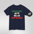 MAGA Parody Shirt – Mexicans Ain’t Going Anywhere Tee | Latino Political Statement Shirt