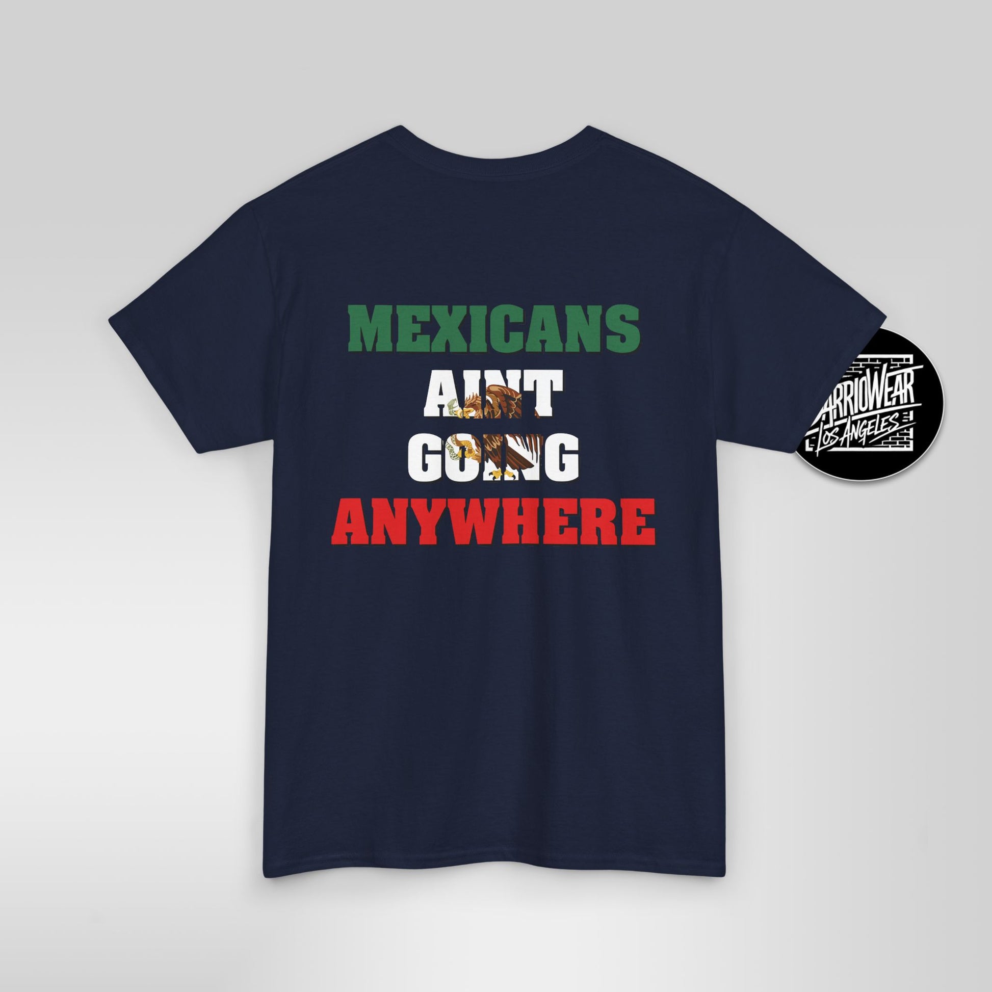 MAGA Parody Shirt – Mexicans Ain’t Going Anywhere Tee | Latino Political Statement Shirt