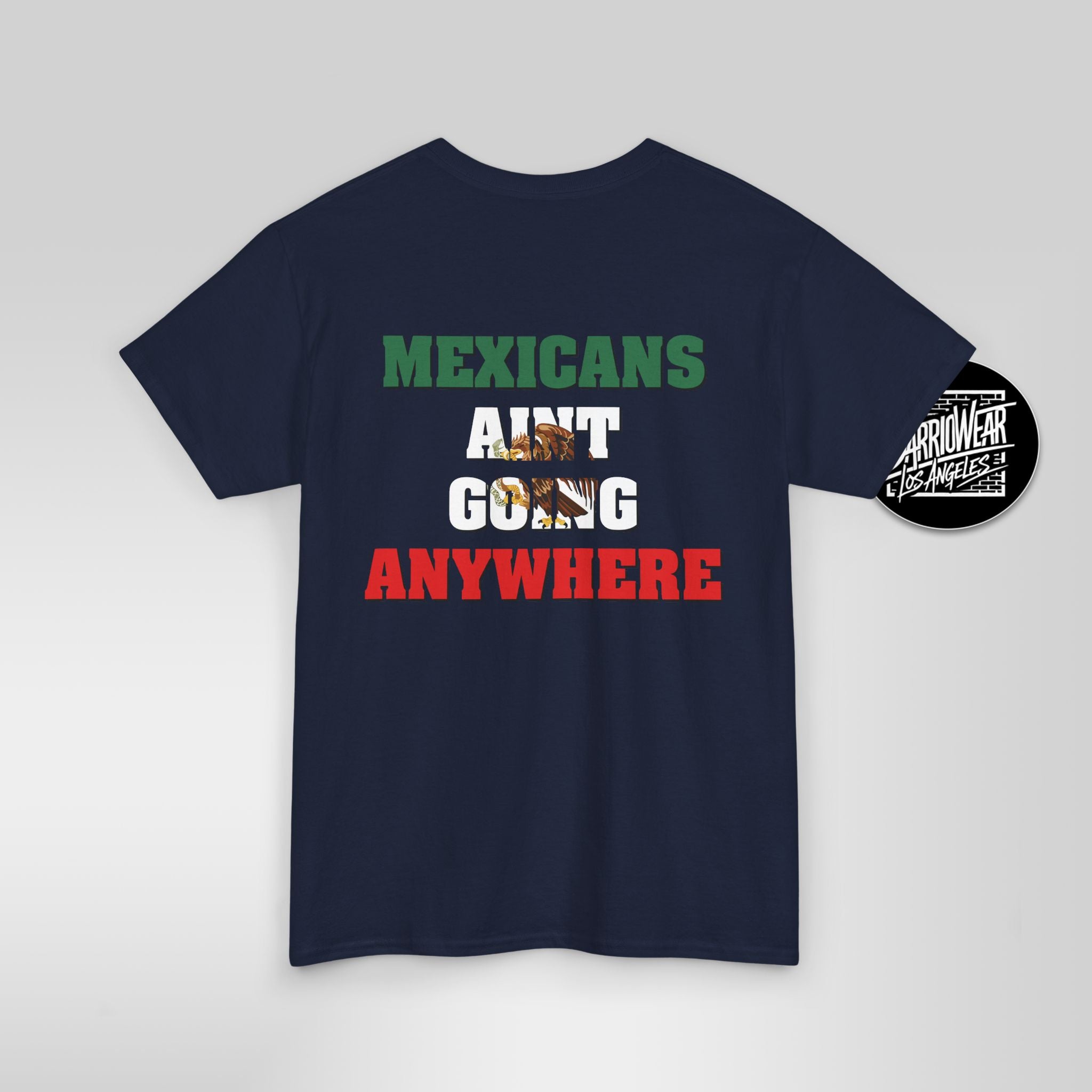 MAGA Parody Shirt – Mexicans Ain’t Going Anywhere Tee | Latino Political Statement Shirt