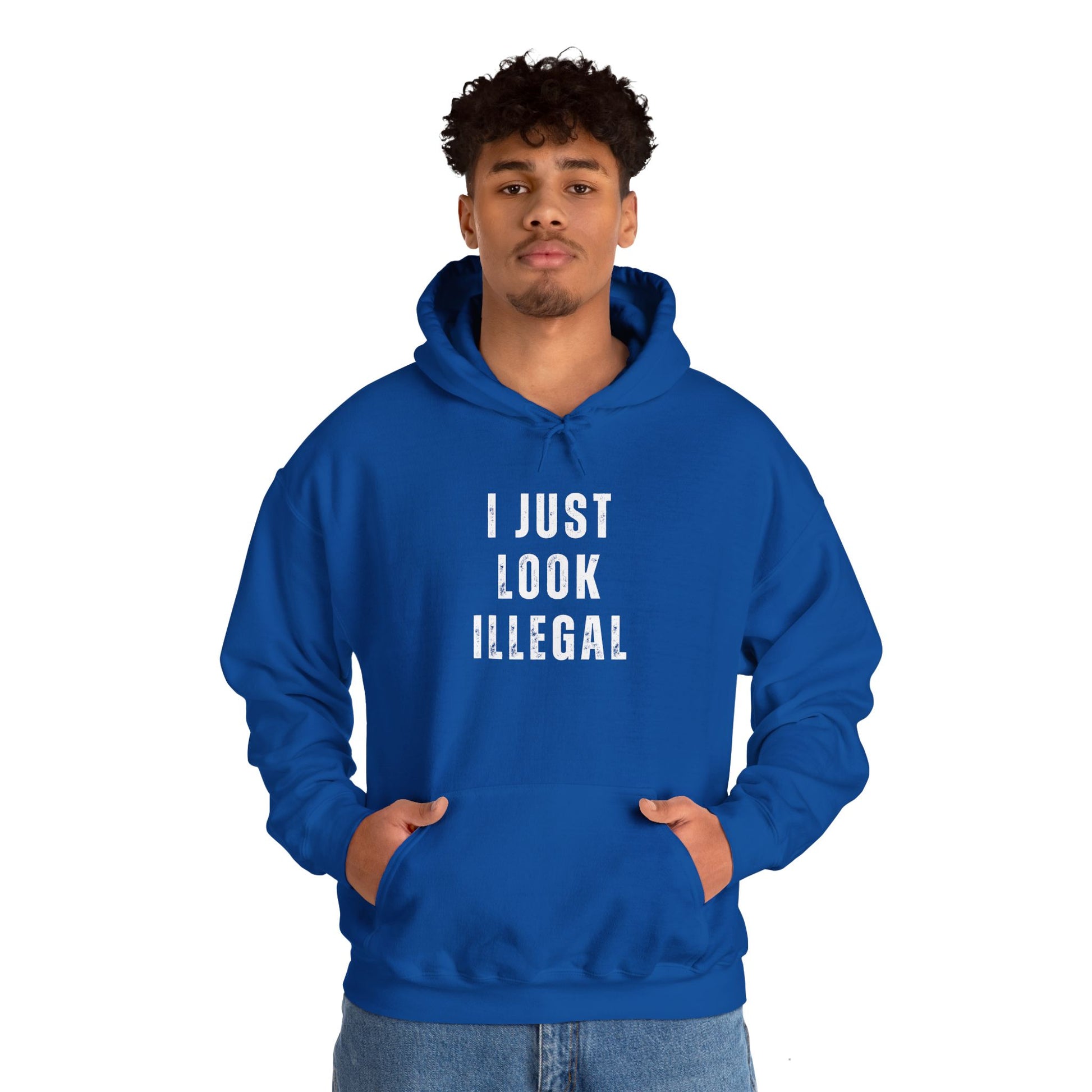I Just Look Illegal T-Shirt – Funny Immigration Statement Hooded Sweatshirt