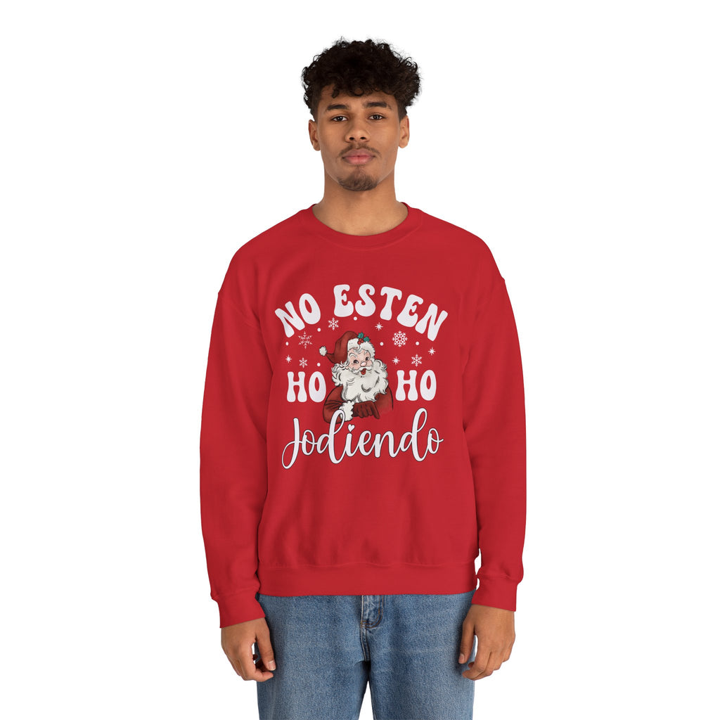 No Estés HO HO Jodiendo Sweater - Funny Spanish Santa Christmas Crewneck Sweatshirt