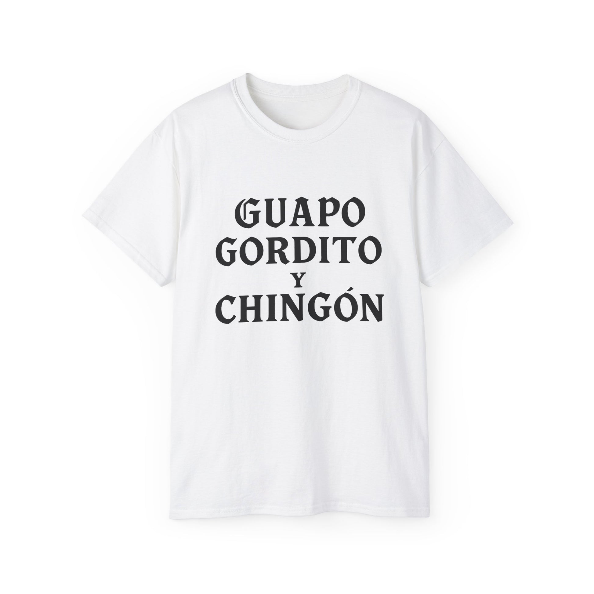Guapo Gordito y Chingón T-Shirt – Chicano Style Latino Funny Tee