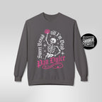 Pan Dulce Till I'm Dead Skeleton Sweatshirt