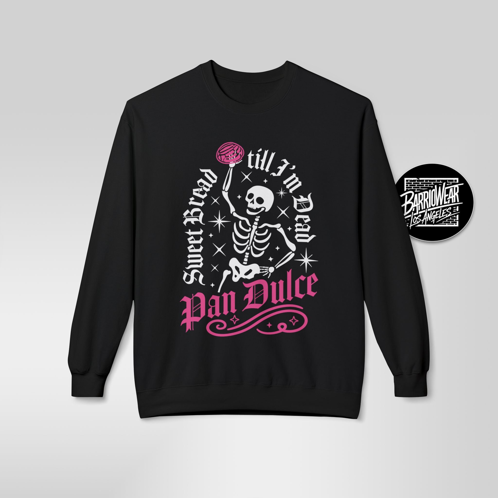 Pan Dulce Till I'm Dead Skeleton Sweatshirt
