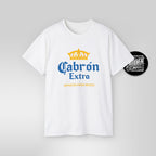 Cabrón Extra – Mexican Parody Shirt | Funny Latino Beer-Inspired Tee