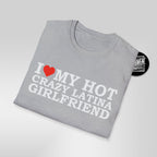 I Love My Hot Crazy Latina Girlfriend T-Shirt