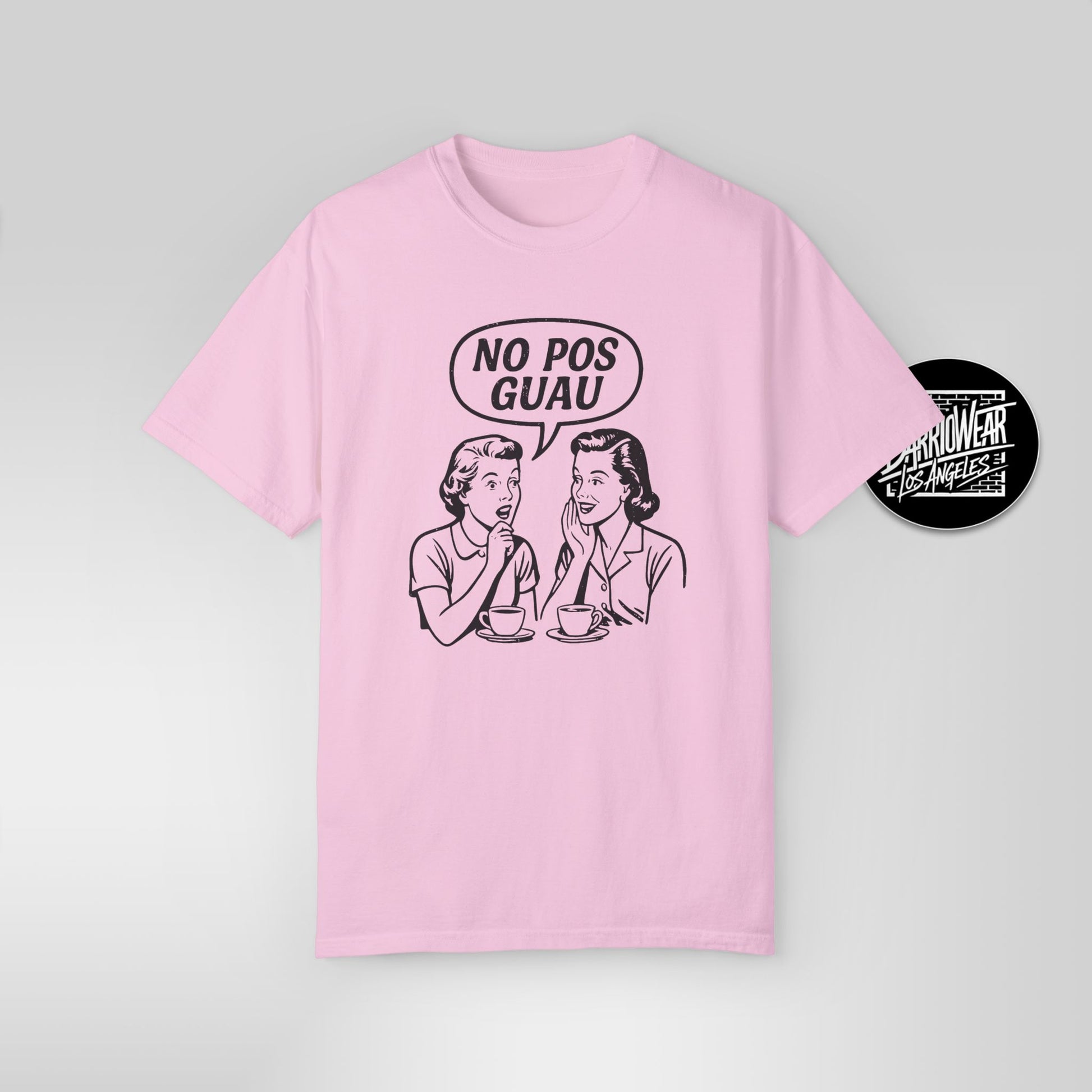 No Pos Guau Retro – Funny Vintage Latina Gossip T-Shirt