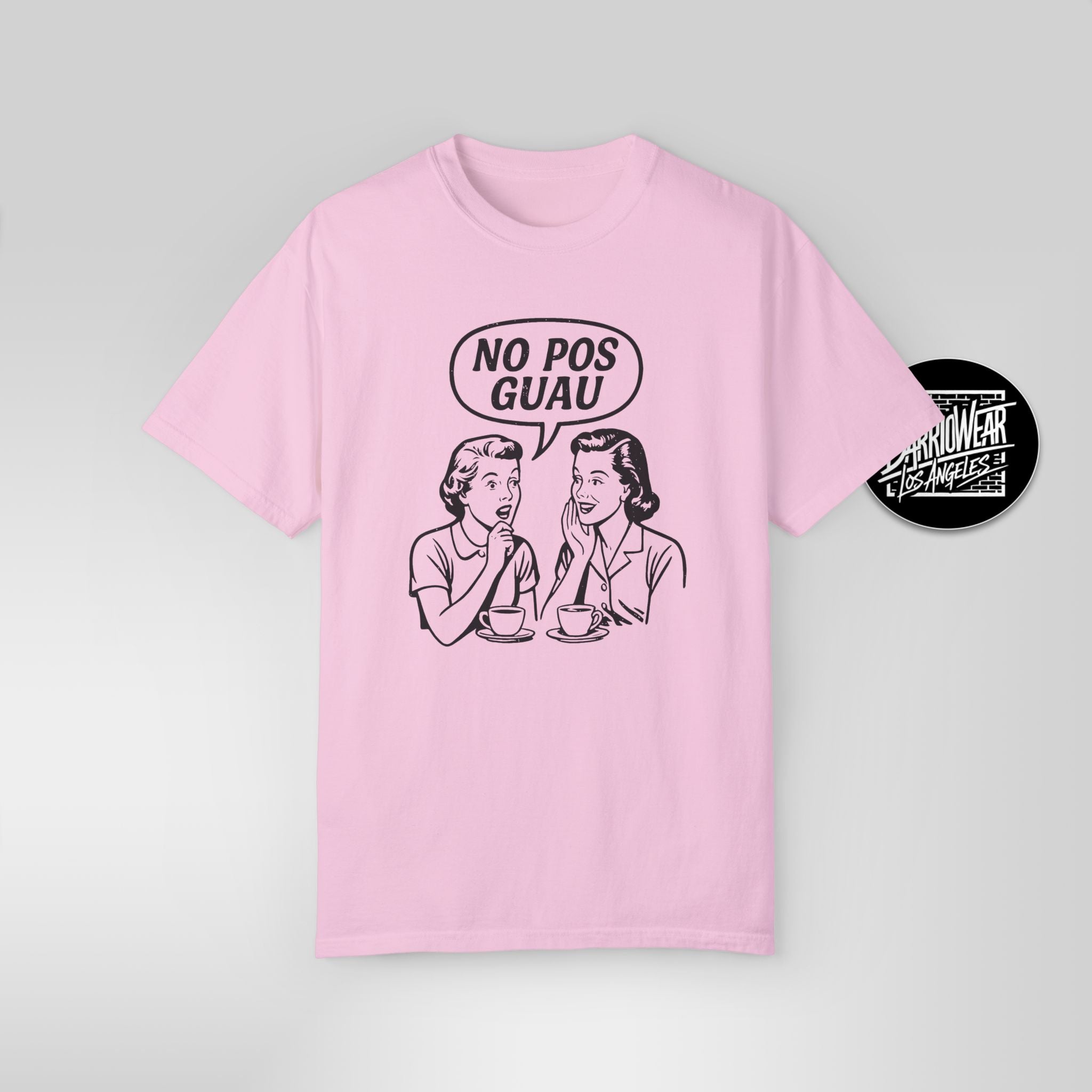 No Pos Guau Retro – Funny Vintage Latina Gossip T-Shirt