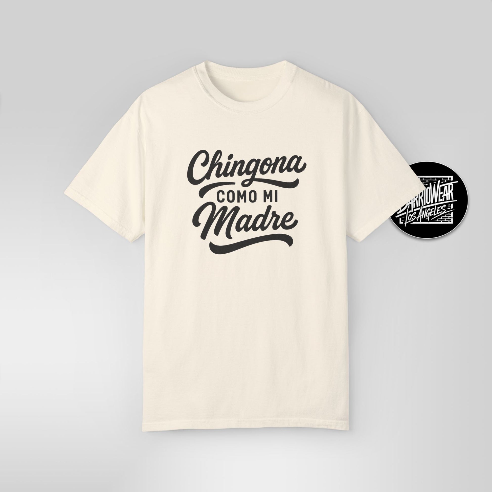 Chingona Como Mi Madre – Latina Power T-Shirt