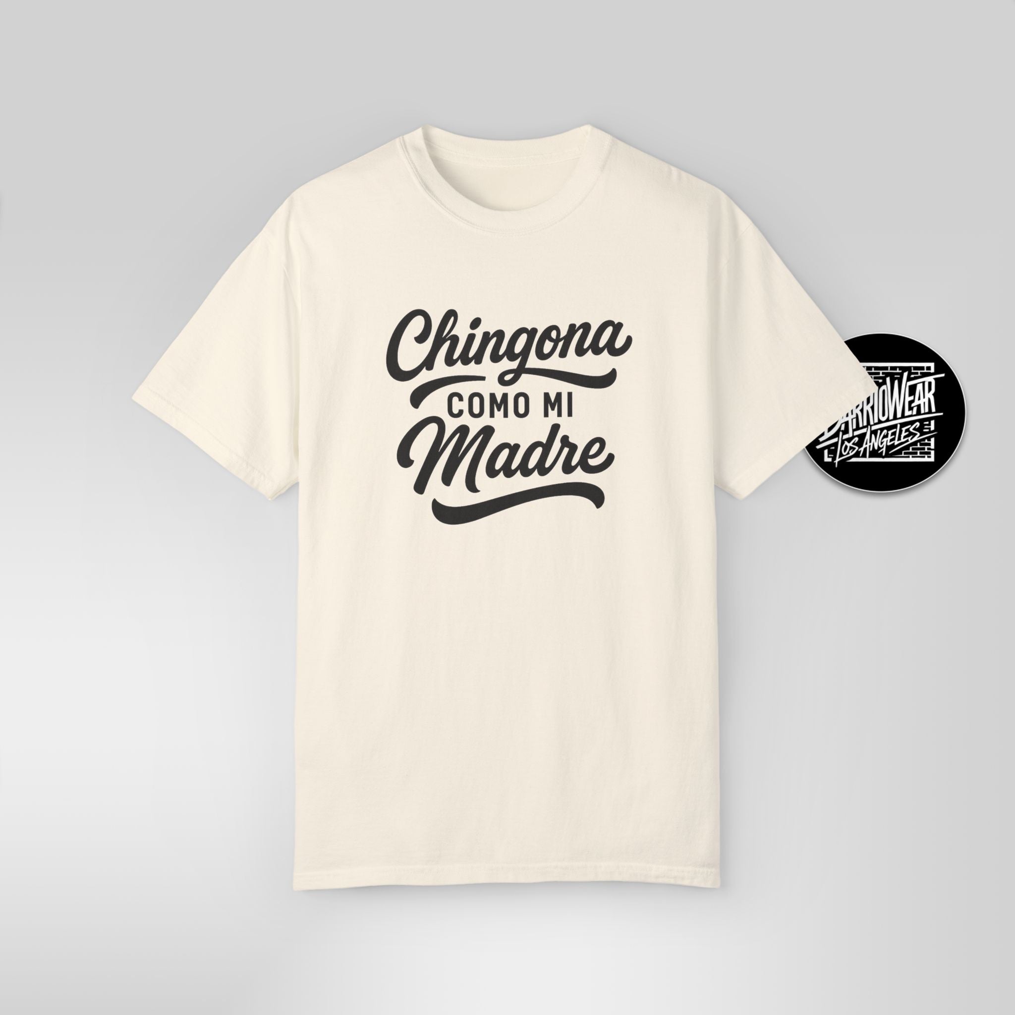 Chingona Como Mi Madre – Latina Power T-Shirt