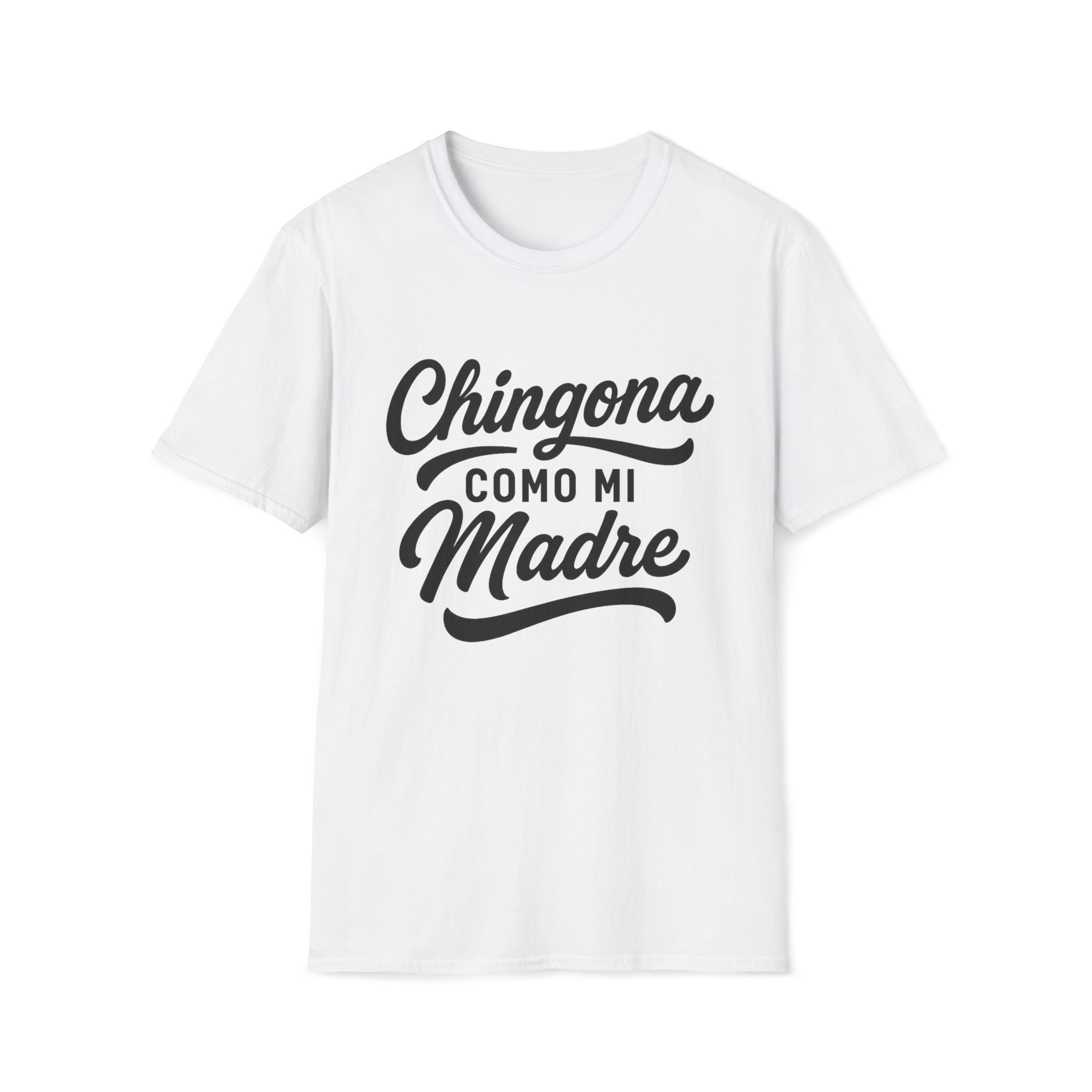Chingona Como Mi Madre T-Shirt