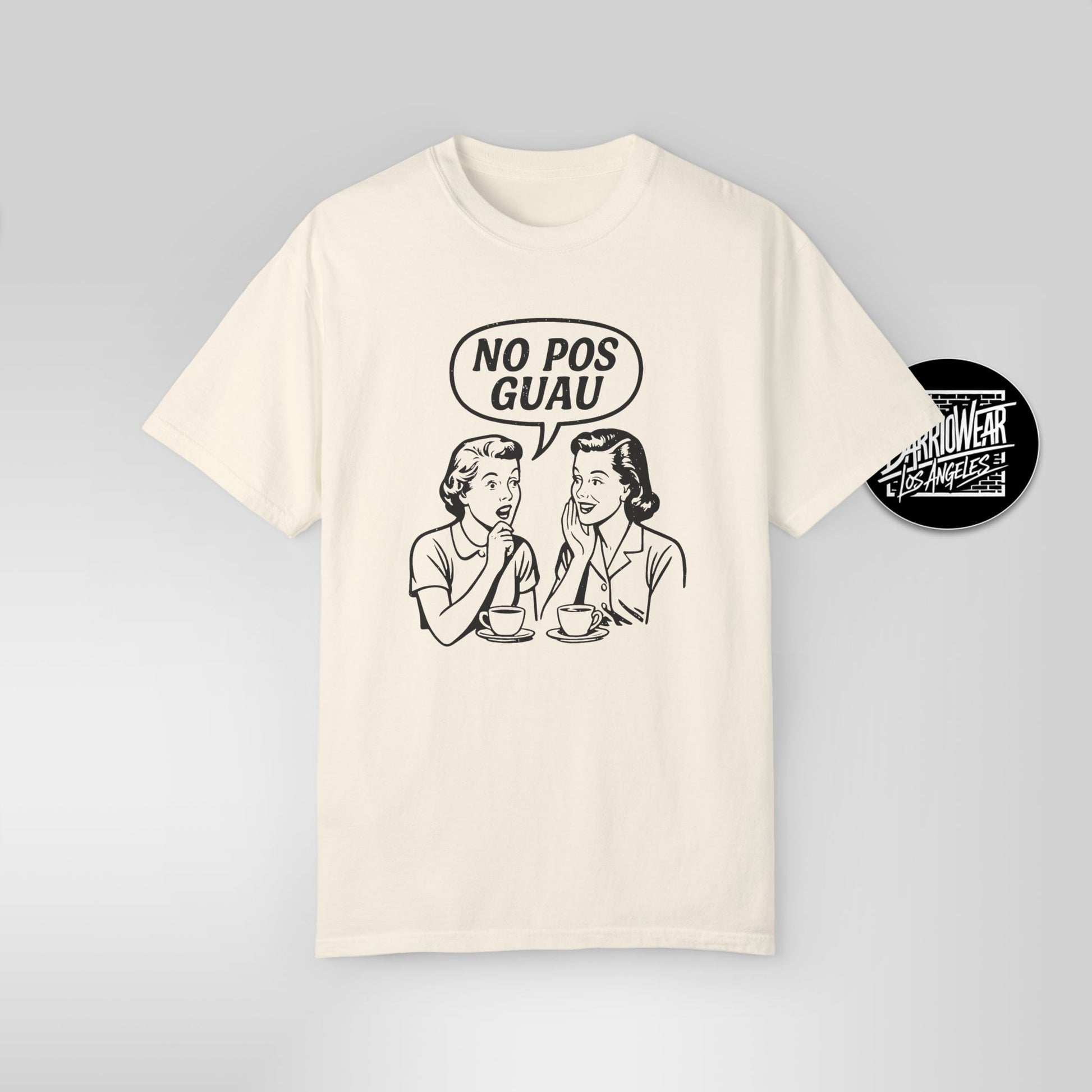 No Pos Guau Retro – Funny Vintage Latina Gossip T-Shirt