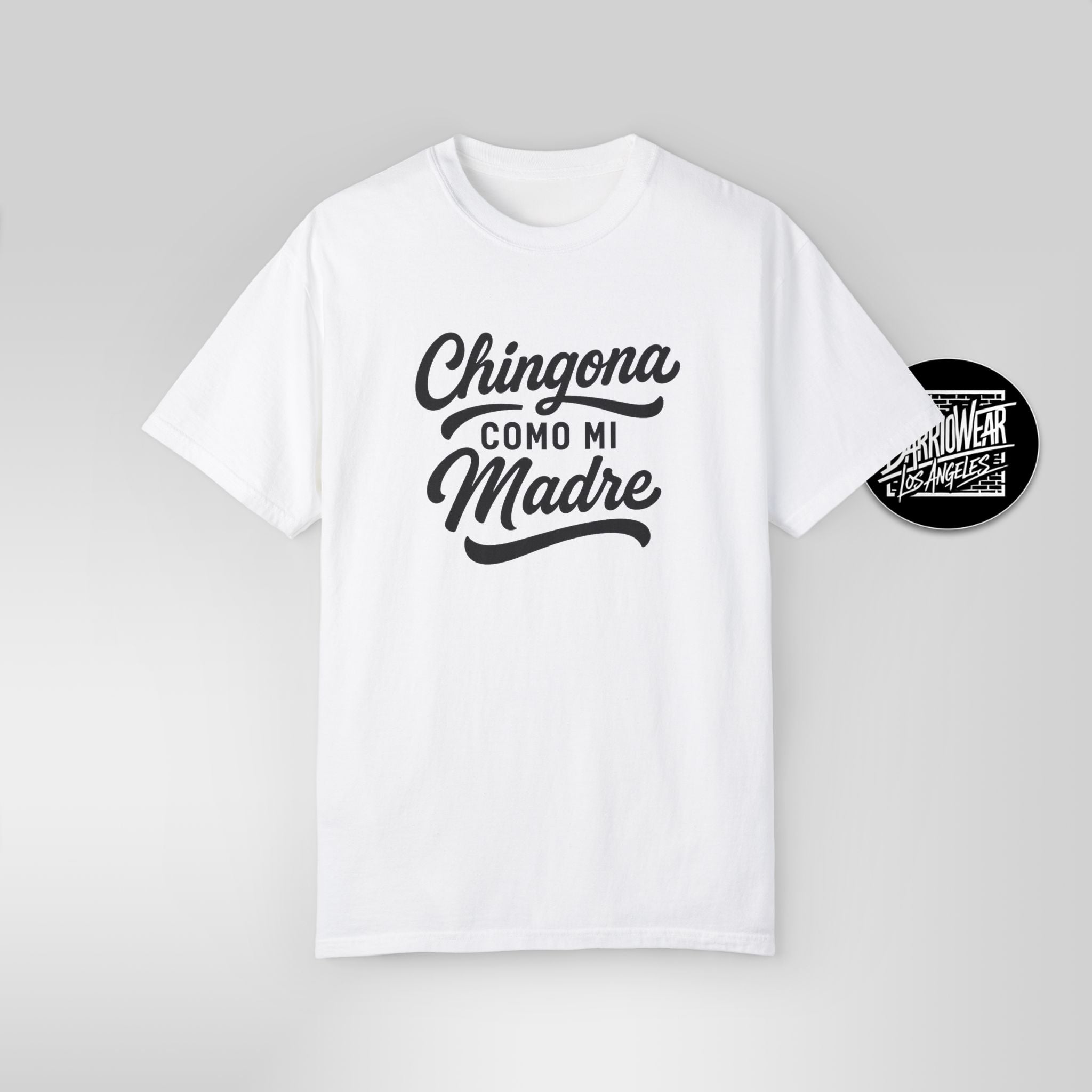 Chingona Como Mi Madre – Latina Power T-Shirt