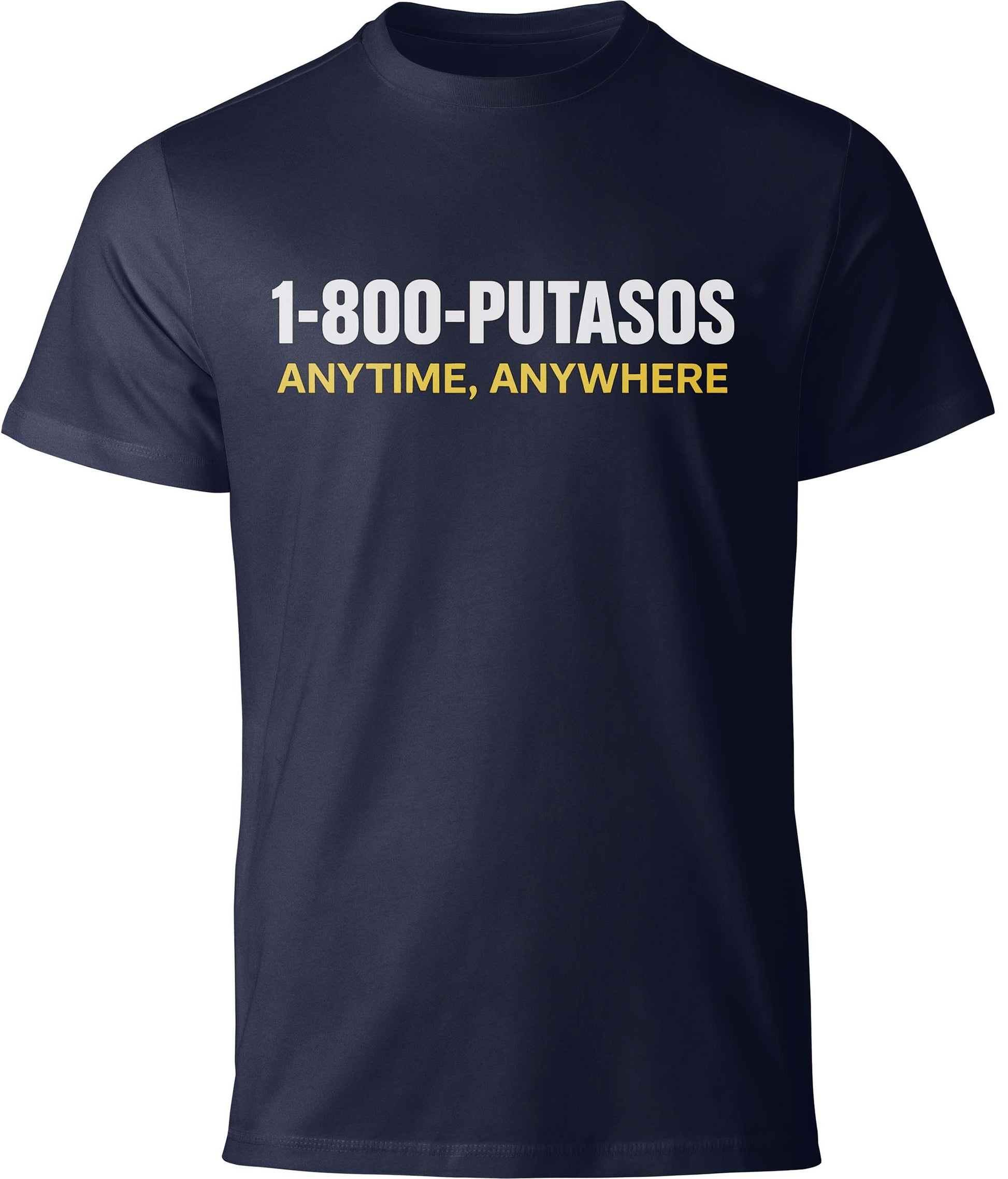1-800-PUTASOS Funny Latino Graphic Tee – Chicano Humor “Anytime, Anywhere” Shirt